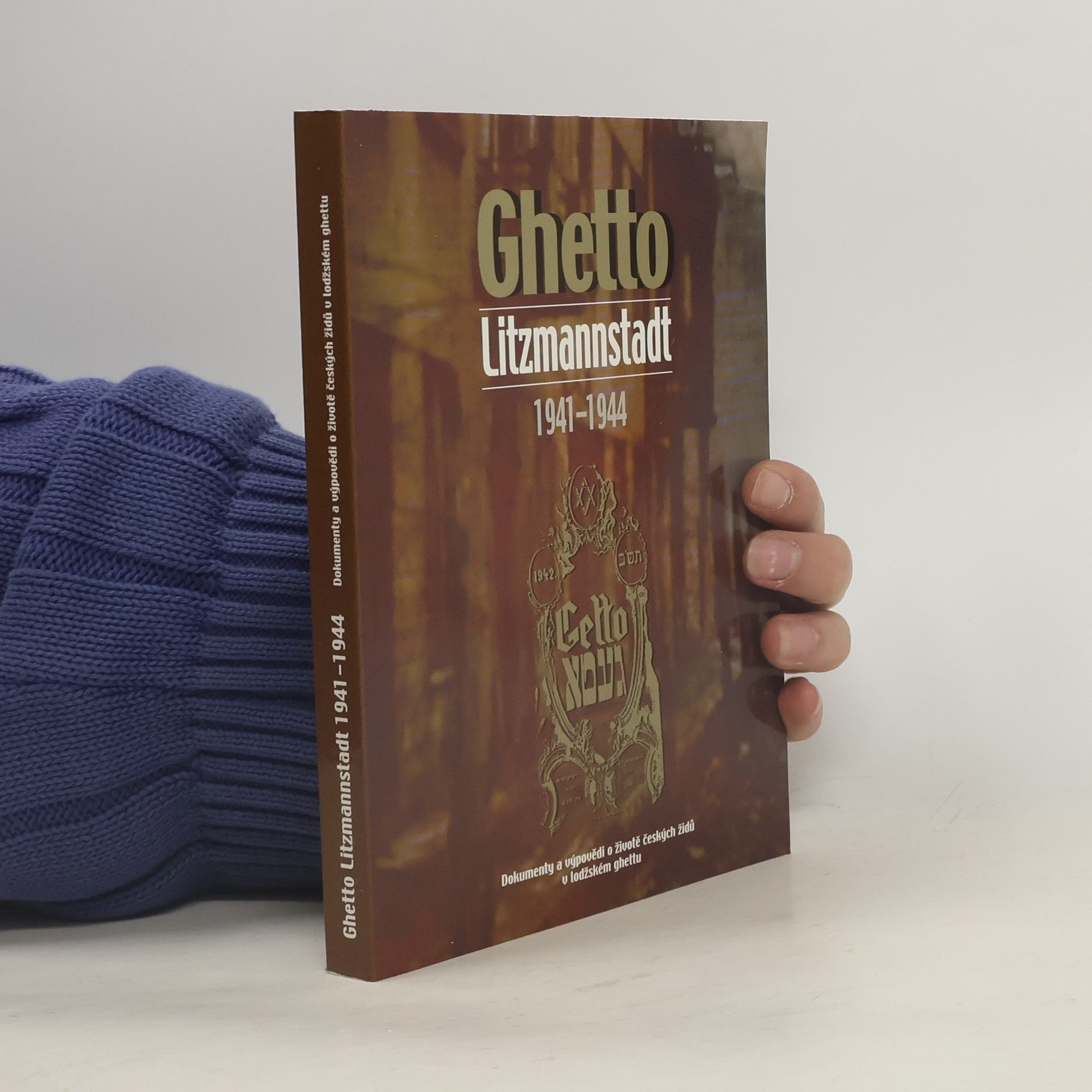 Richard Seemann Ghetto. Litzmannstadt 1941 - 1944. Dokumenty a vypovědi o životě českých židů v lodžském ghettu.