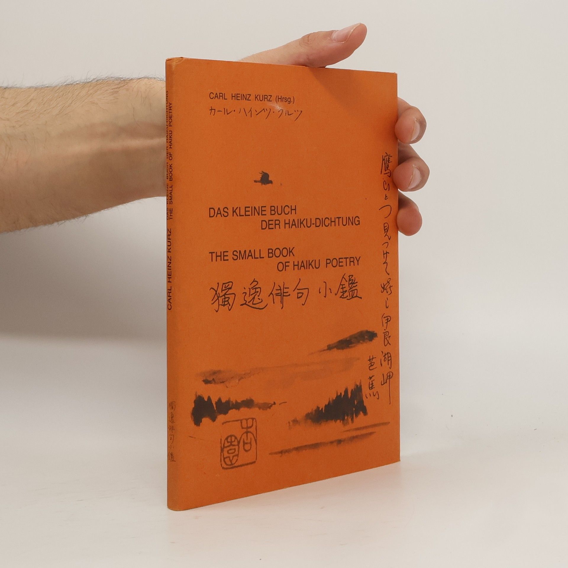 Carl Heinz Kurz Das kleine Buch der Haiku-Dichtung
