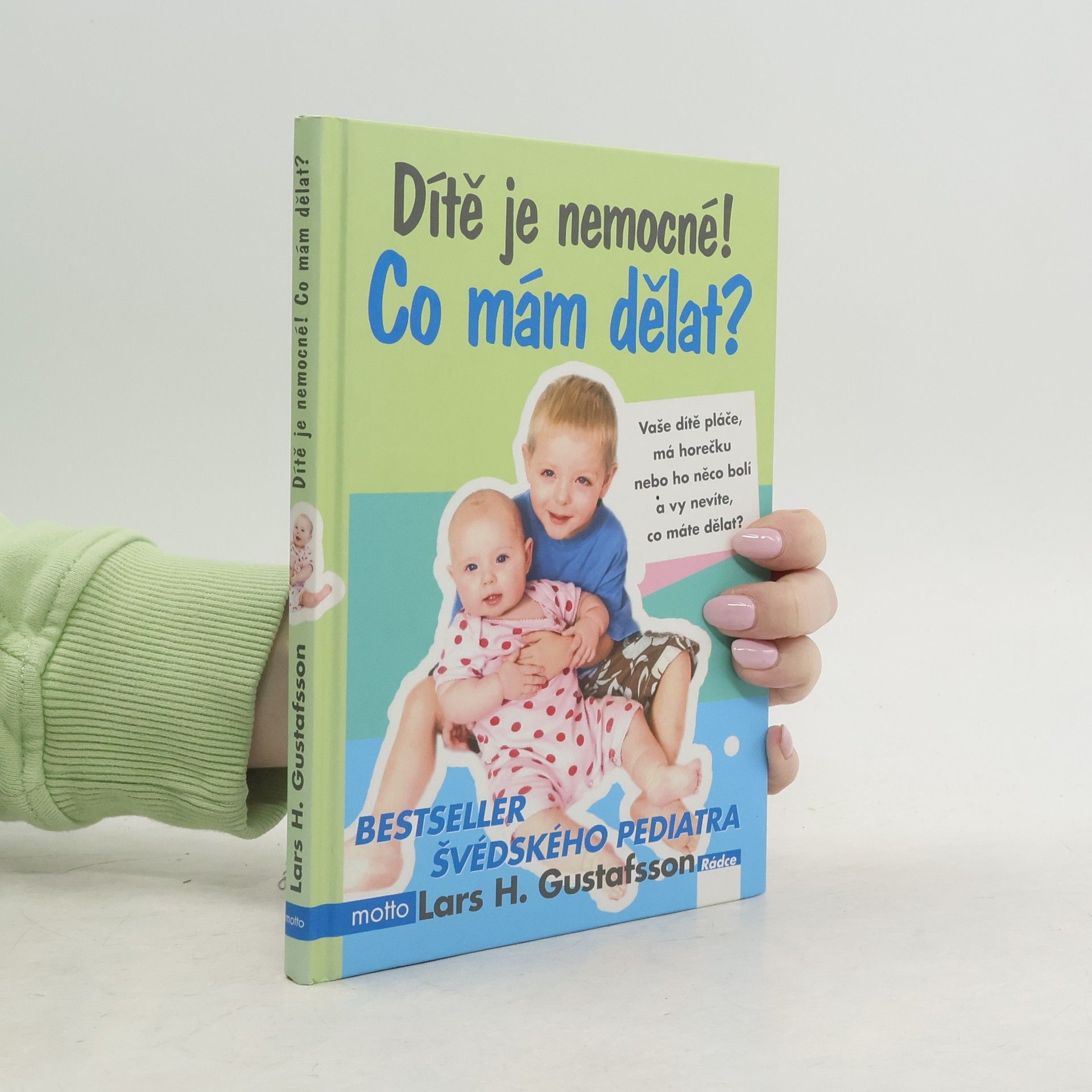 Lars H. Gustafsson Dítě je nemocné! Co mám dělat?