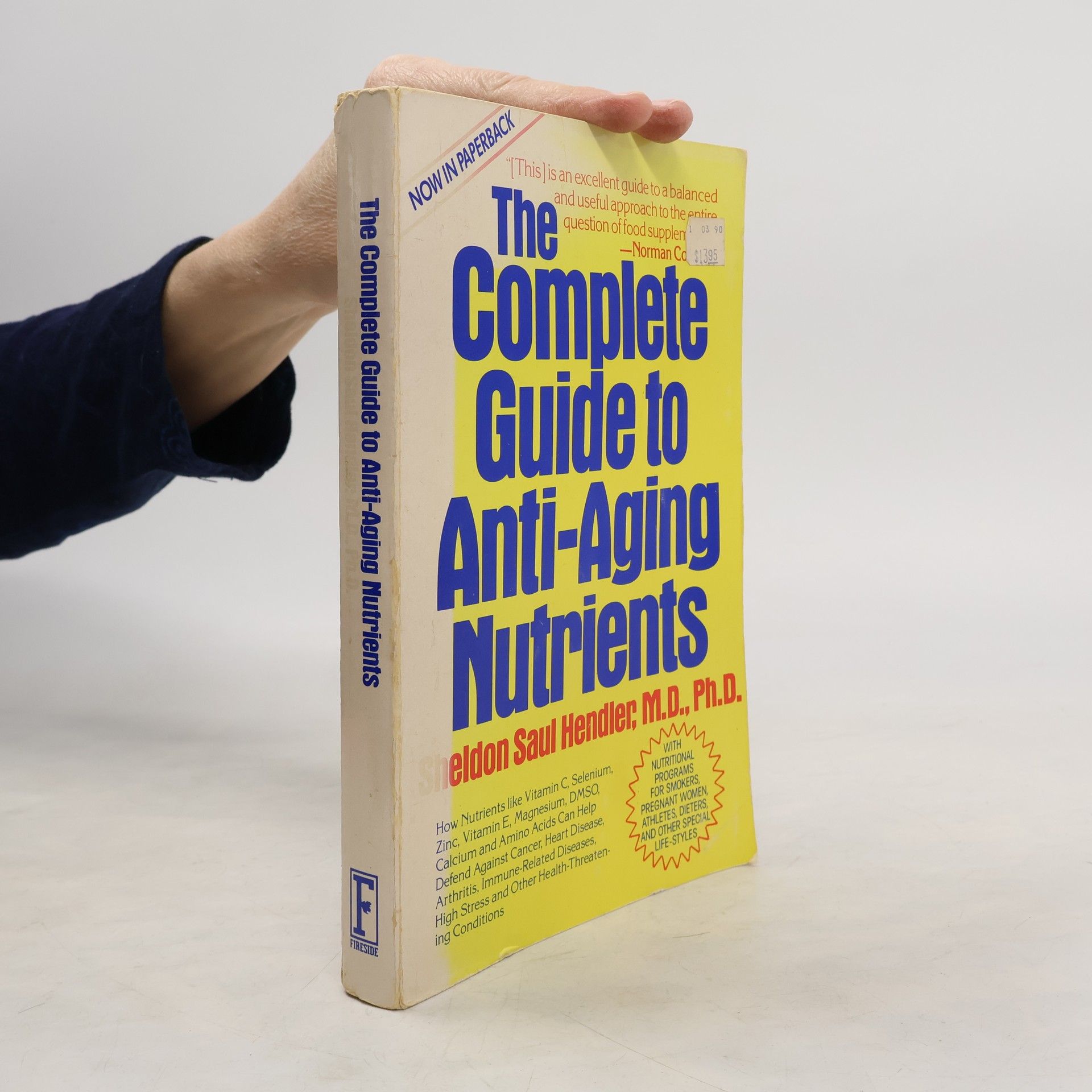 Sheldon Saul Hendler The Complete Guide to Anti-Aging Nutrients