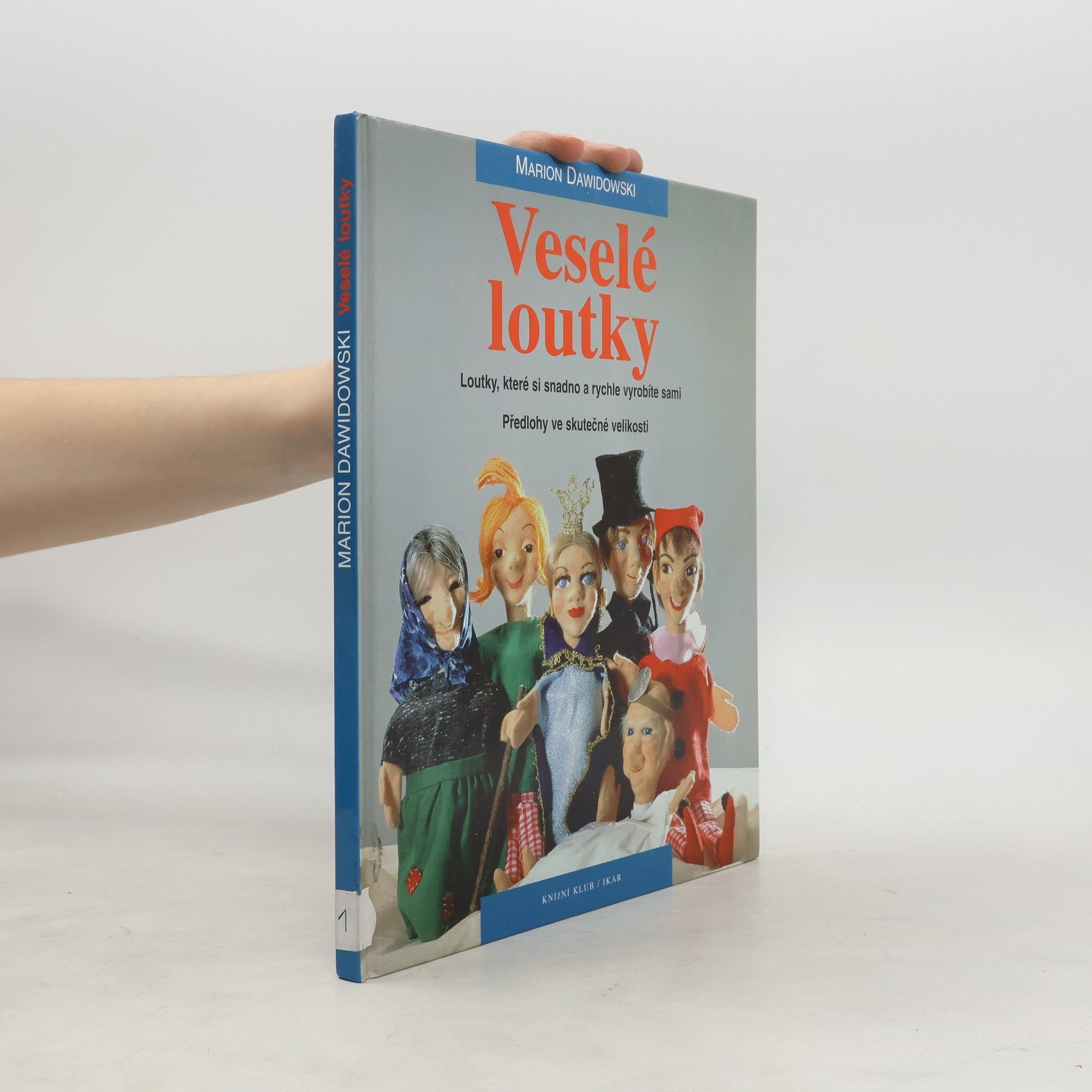Marion Dawidowski Veselé loutky: Loutky, které si snadno a rychle vyrobíte sami ( s předlohami ve skutečné velikosti)