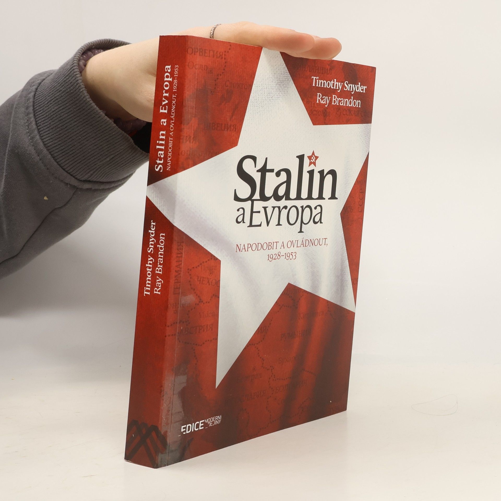Timothy Snyder Stalin a Evropa : Napodobit a ovládnout, 1928-1953
