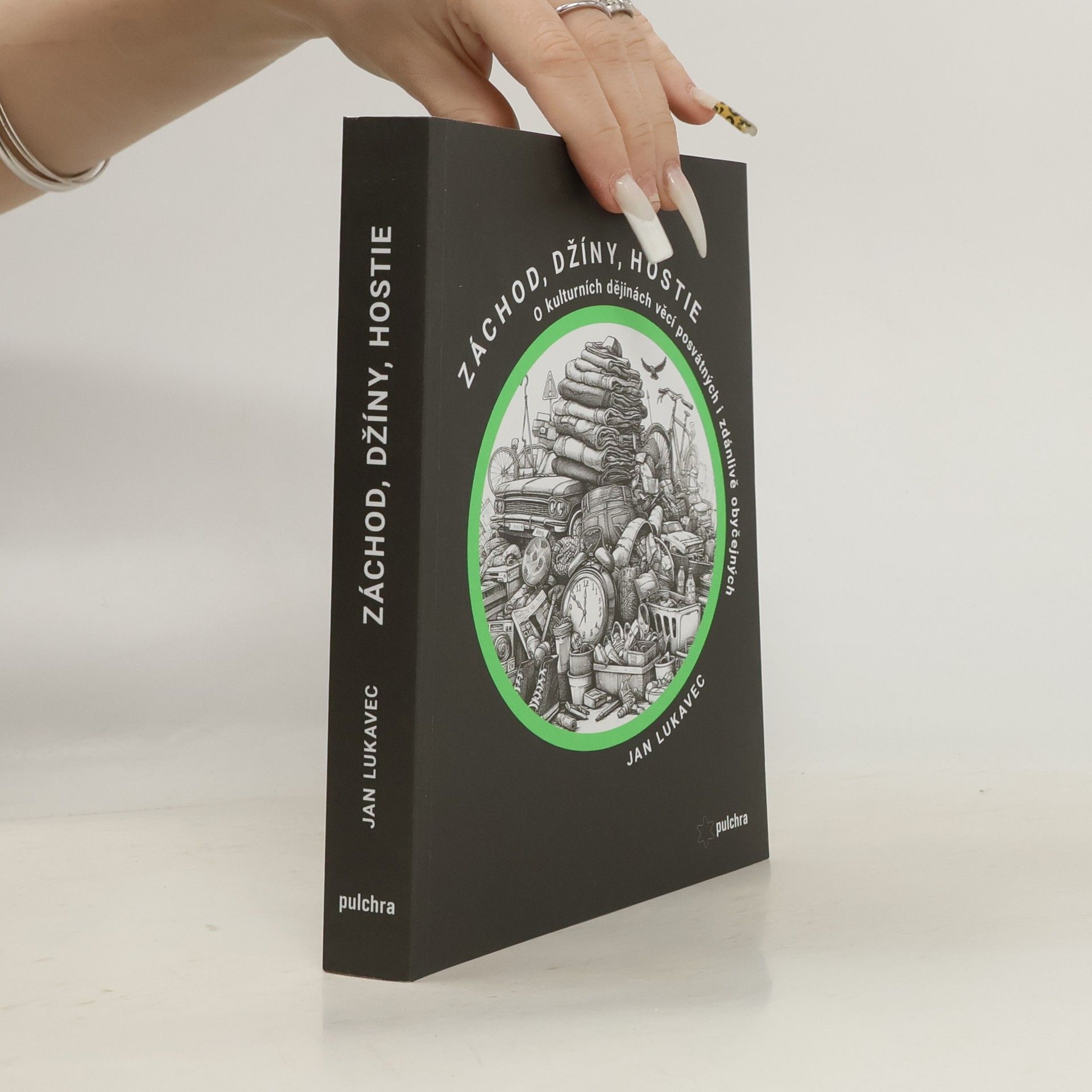 Jan Lukavec Záchod, džíny, hostie: O kulturních dějinách věcí posvátných i zdánlivě obyčejných