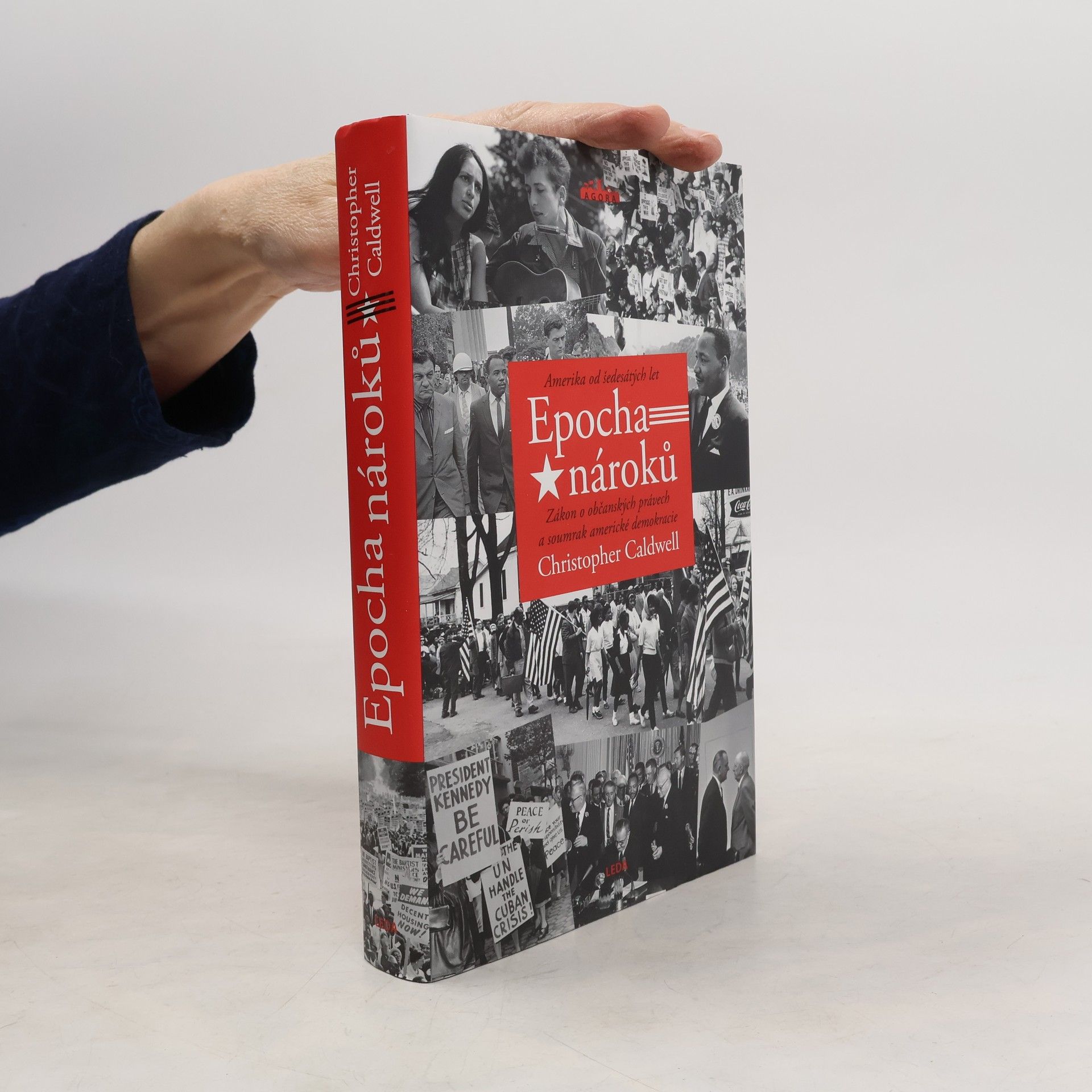 Epocha nároků : Amerika od šedesátých let : zákon o občanských právech a soumrak americké demokracie