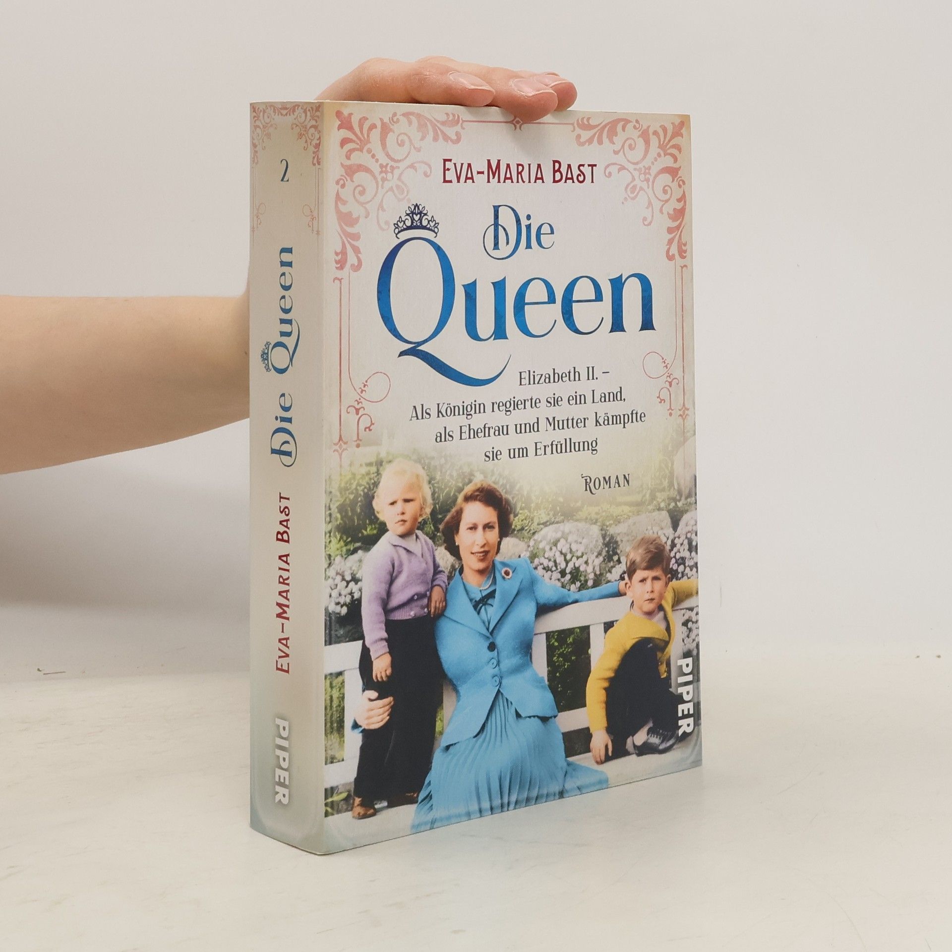 Eva-Maria Bast Elizabeth II. - als Königin regierte sie ein Land, als Ehefrau und Mutter kämpfte sie um Erfüllung