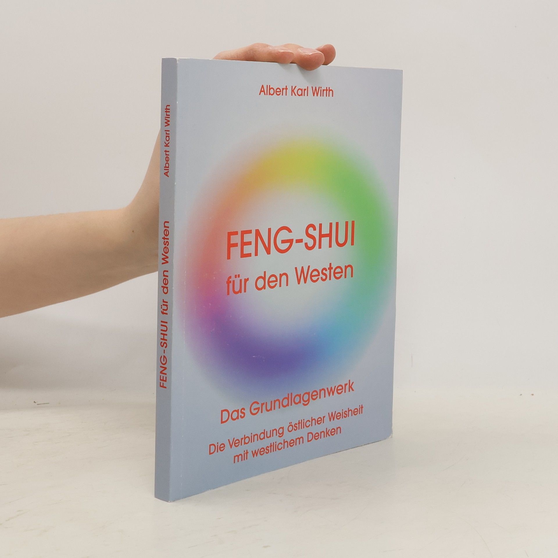 Albert Karl Wirth Feng-Shui für den Westen