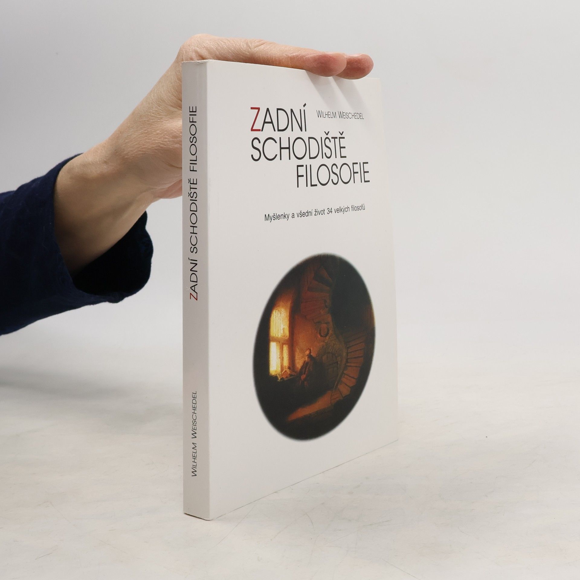 Weischedel Wilhelm Zadní schodiště filosofie