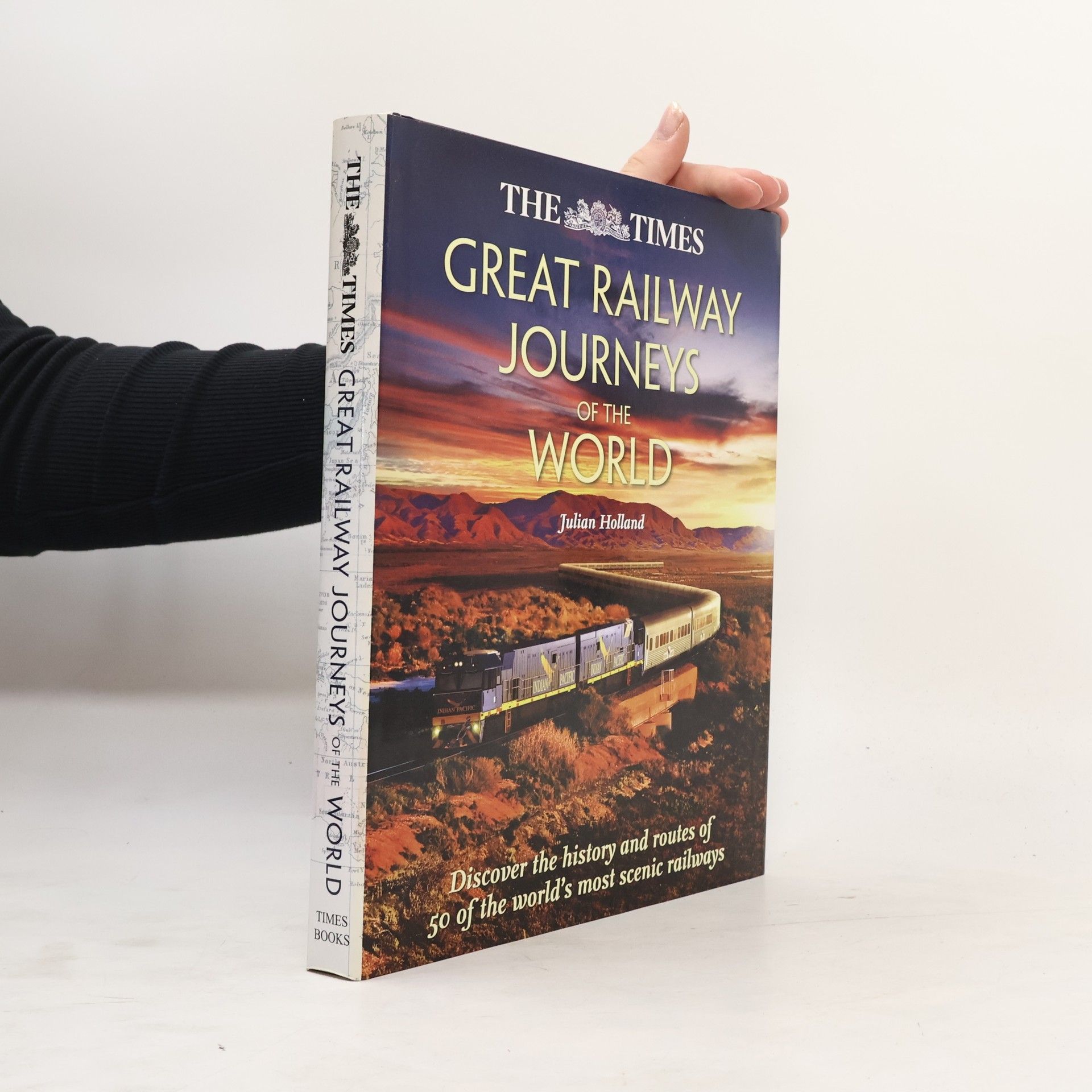 Julian Holland The Times Great Railway Journeys of the World