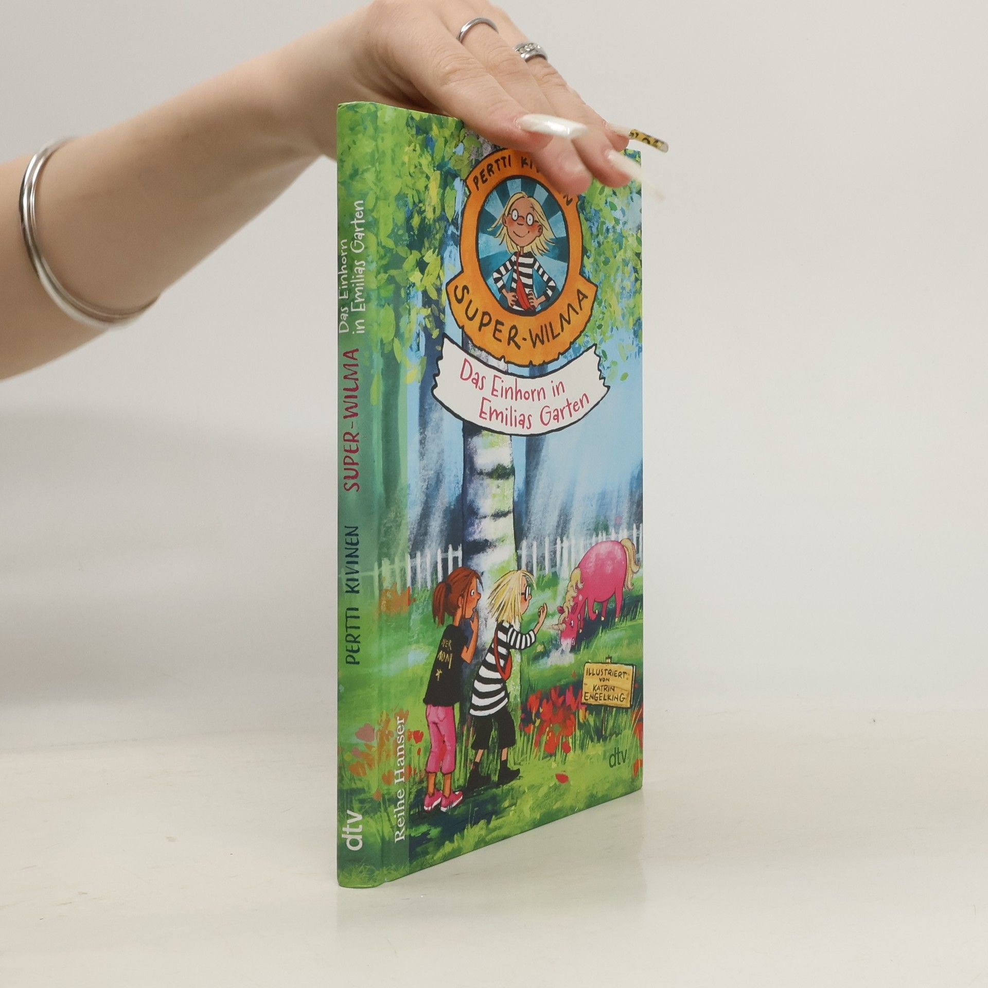 Pertti Kivinen Super-Wilma - Das Einhorn in Emilias Garten