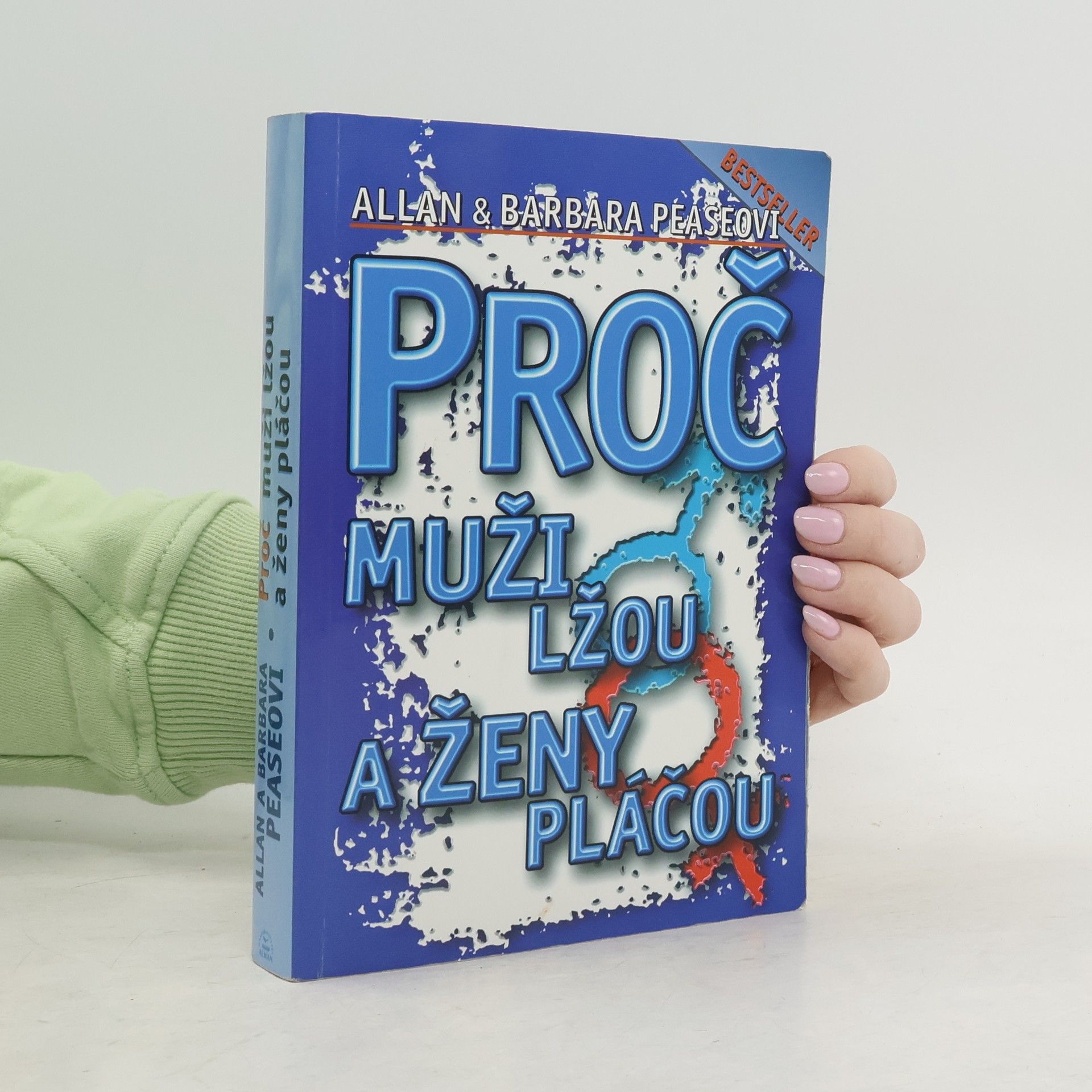 Allan Pease Proč muži lžou a ženy pláčou