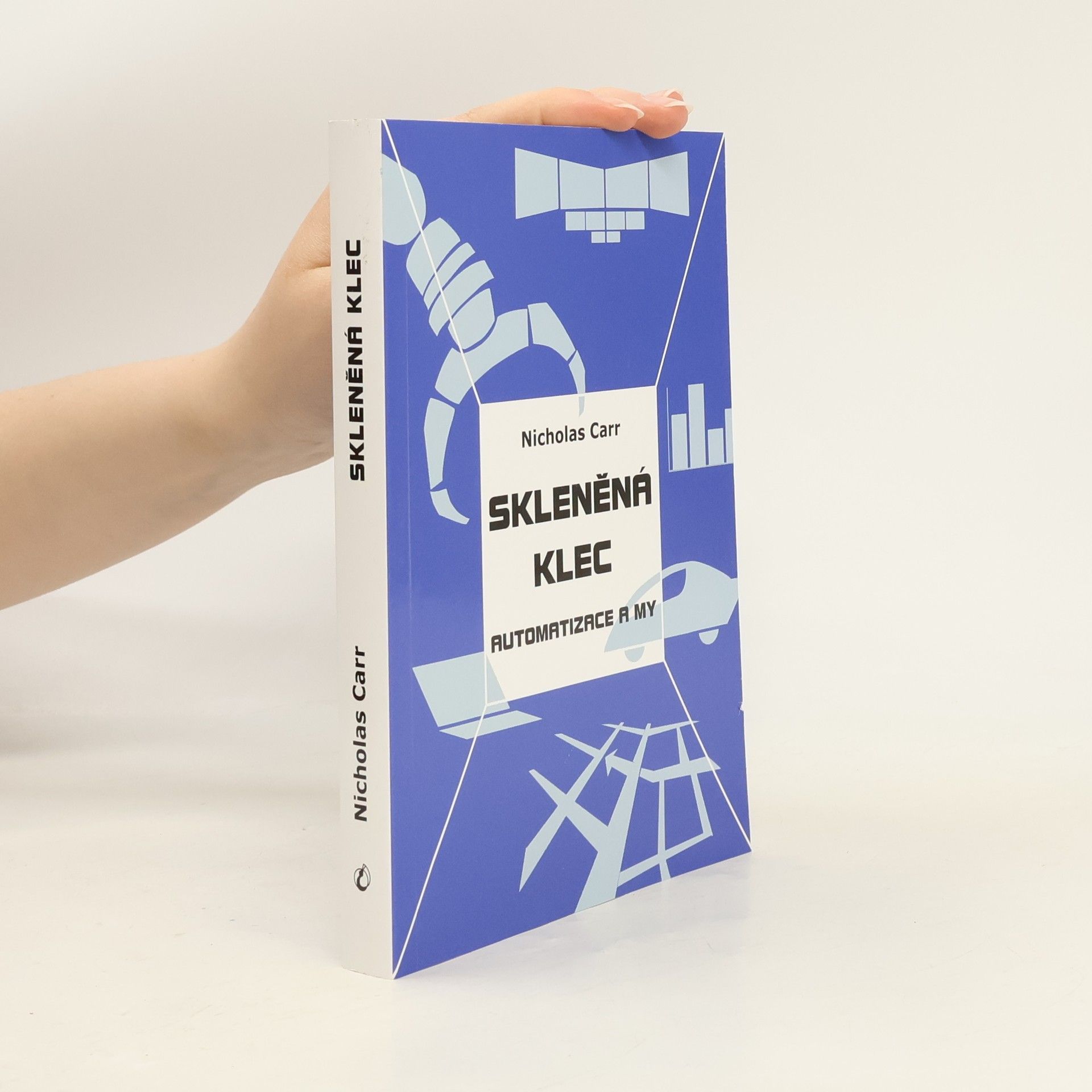 Nicholas Carr Skleněná klec