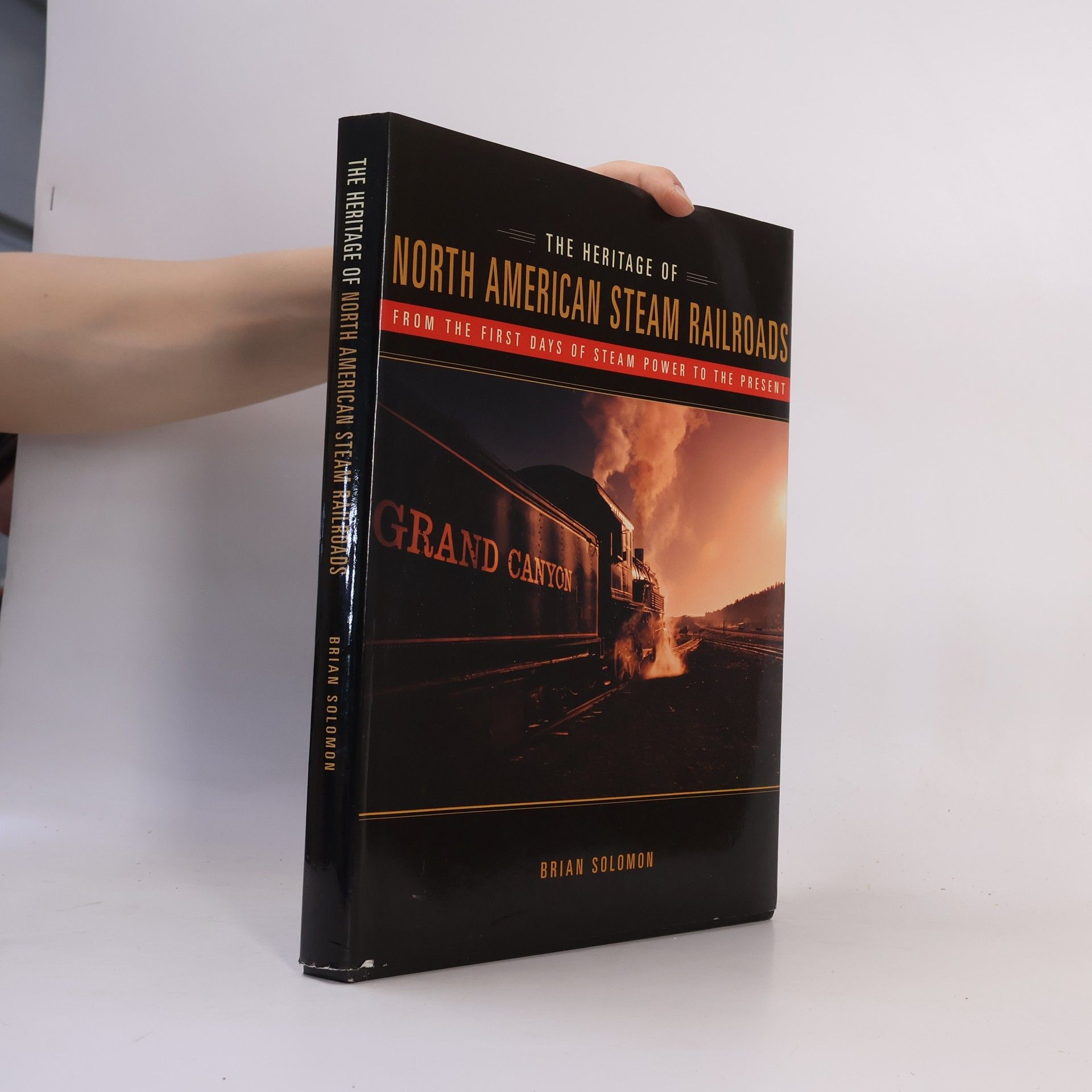 Brian Solomon The Heritage of North American Steam Railroads
