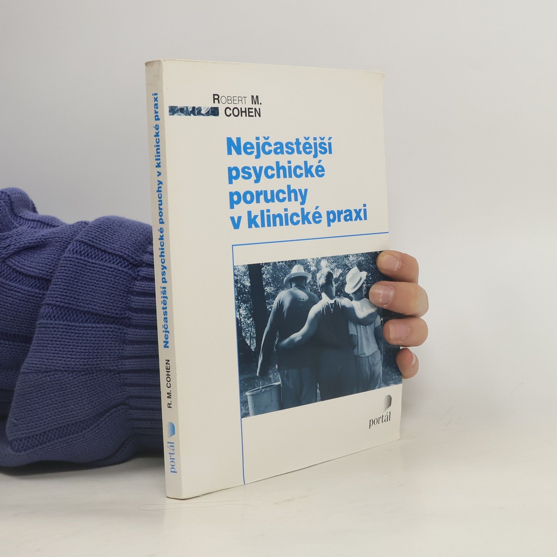 Robert M. Cohen Nejčastější psychické poruchy v klinické praxi