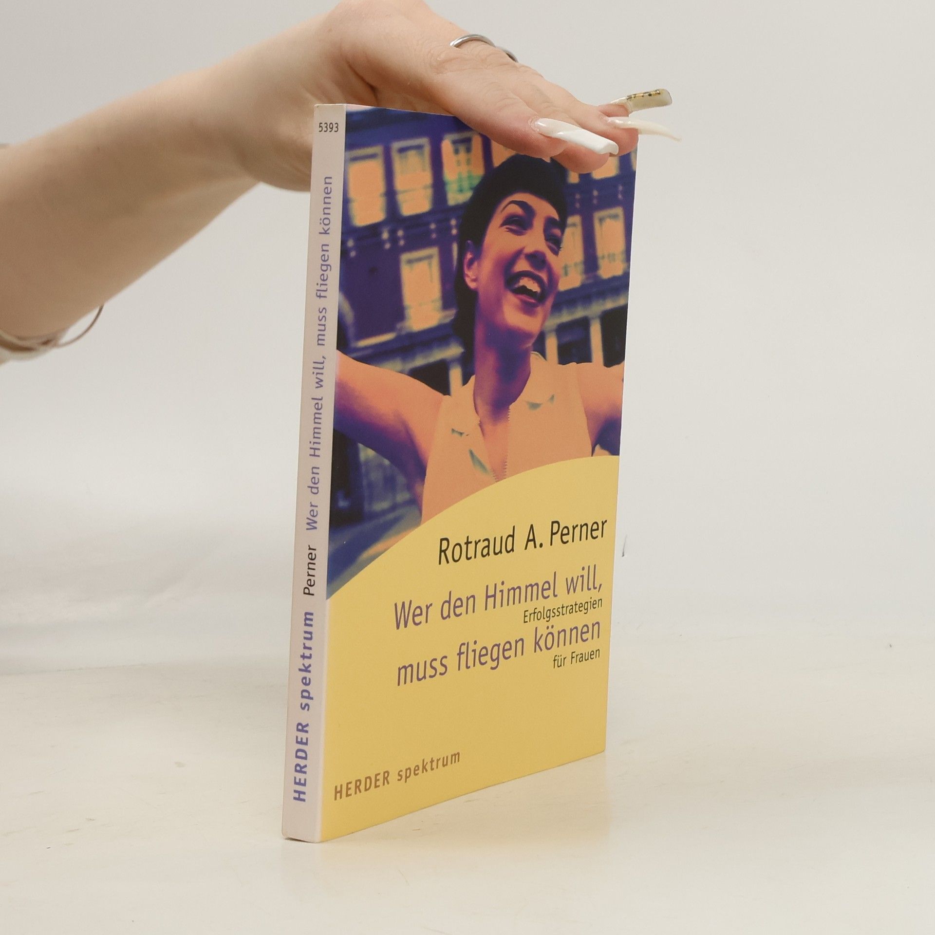 Rotraud A. Perner Wer den Himmel will, muss fliegen können