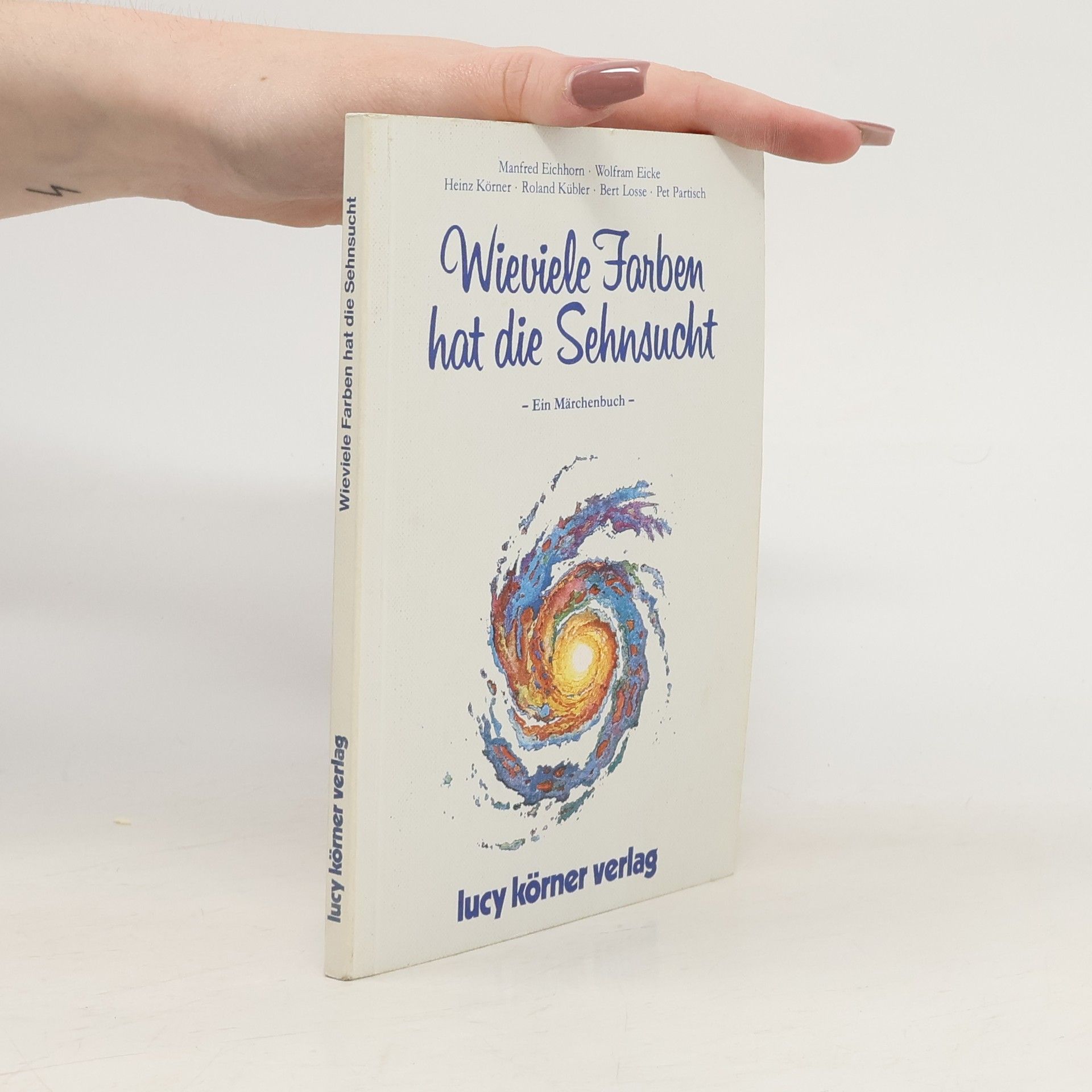 Autorenkollektiv Wieviele Farben hat die Sehnsucht