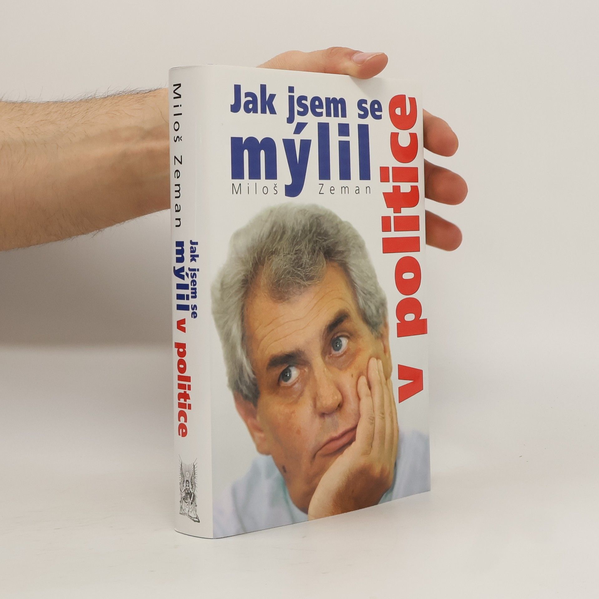 Miloš Zeman Jak jsem se mýlil v politice