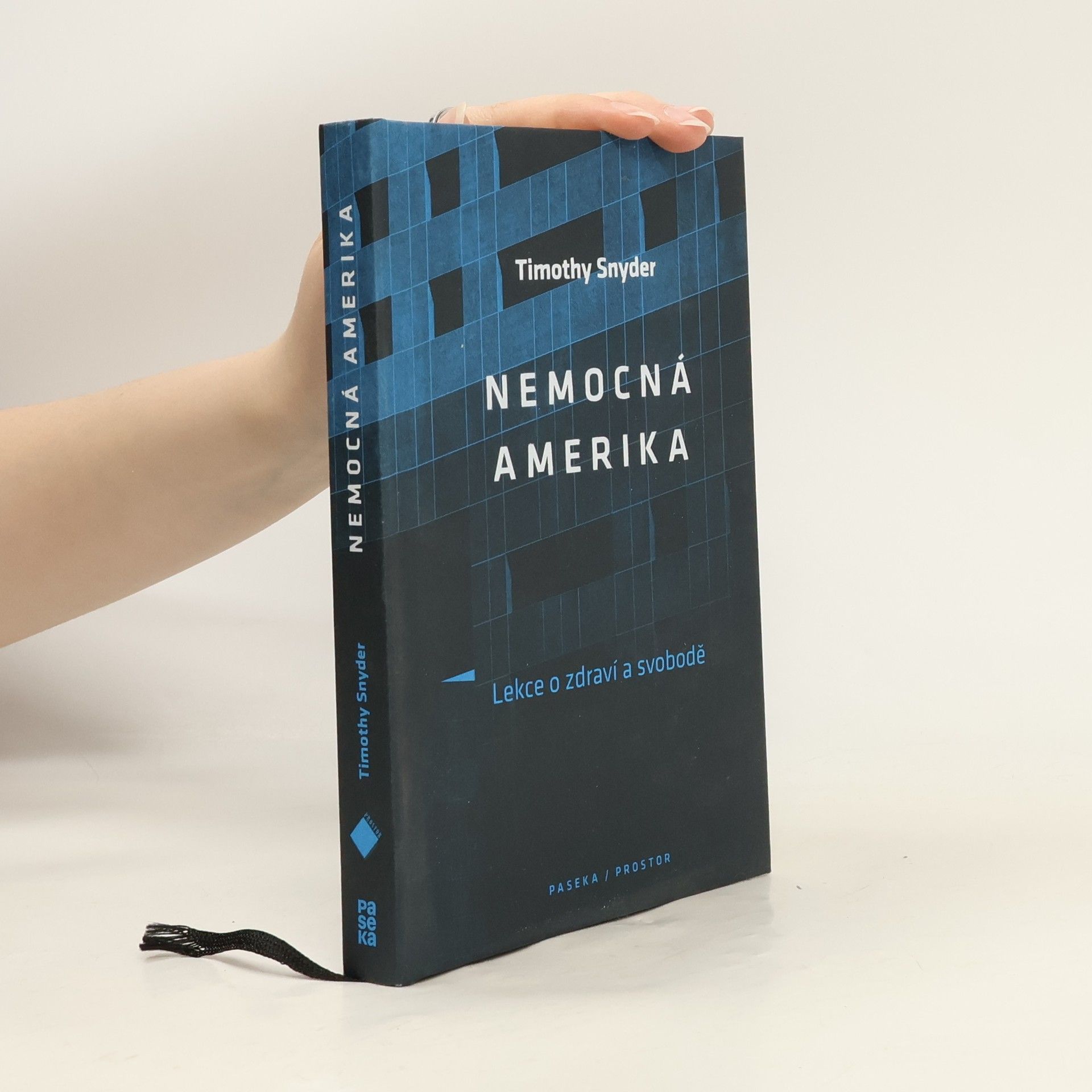 Timothy Snyder Nemocná Amerika: Lekce o zdraví a svobodě