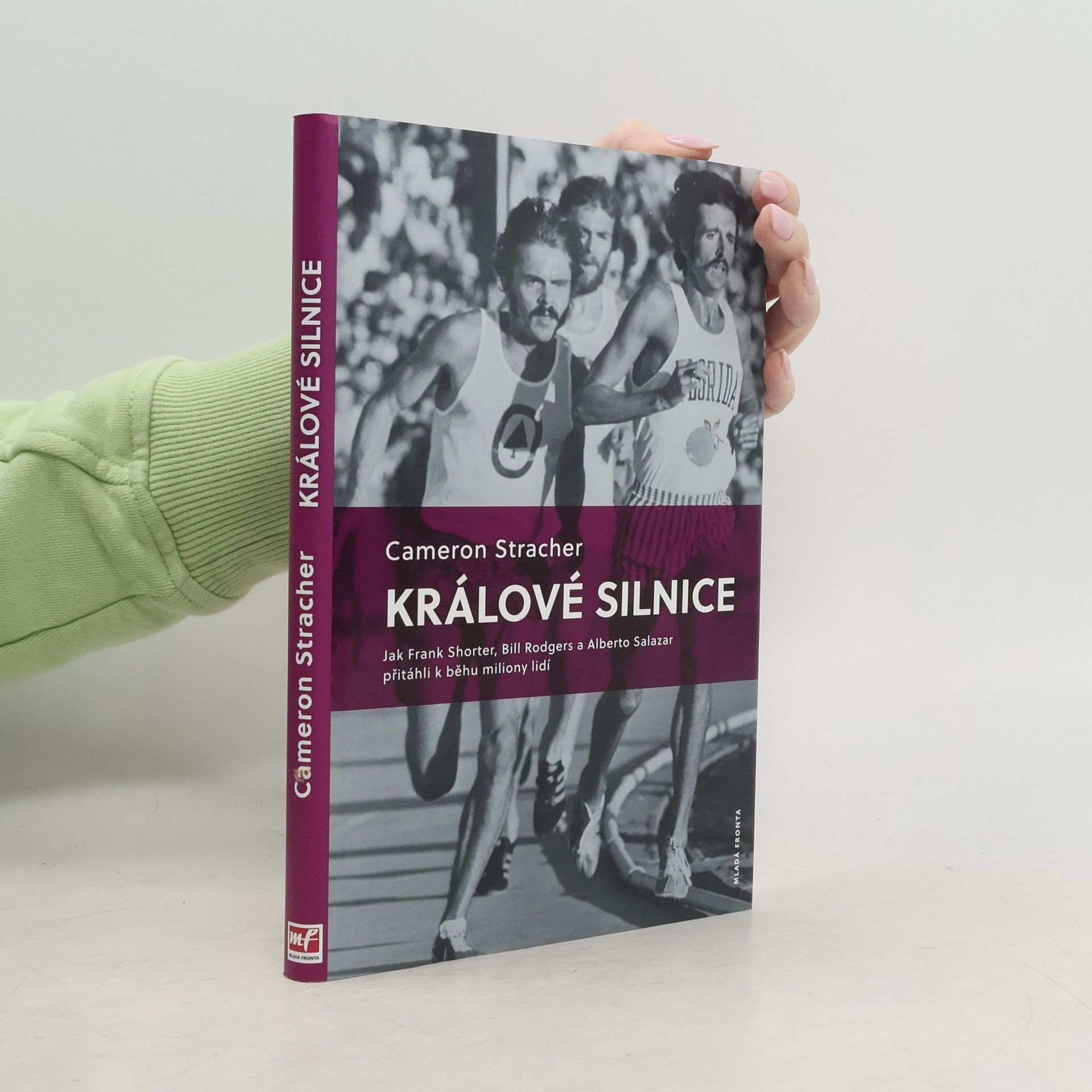 Cameron Stracher Králové silnice. Jak Frank Shorter, Bill Rodgers a Alberto Salazar přitáhli k běhu miliony lidí