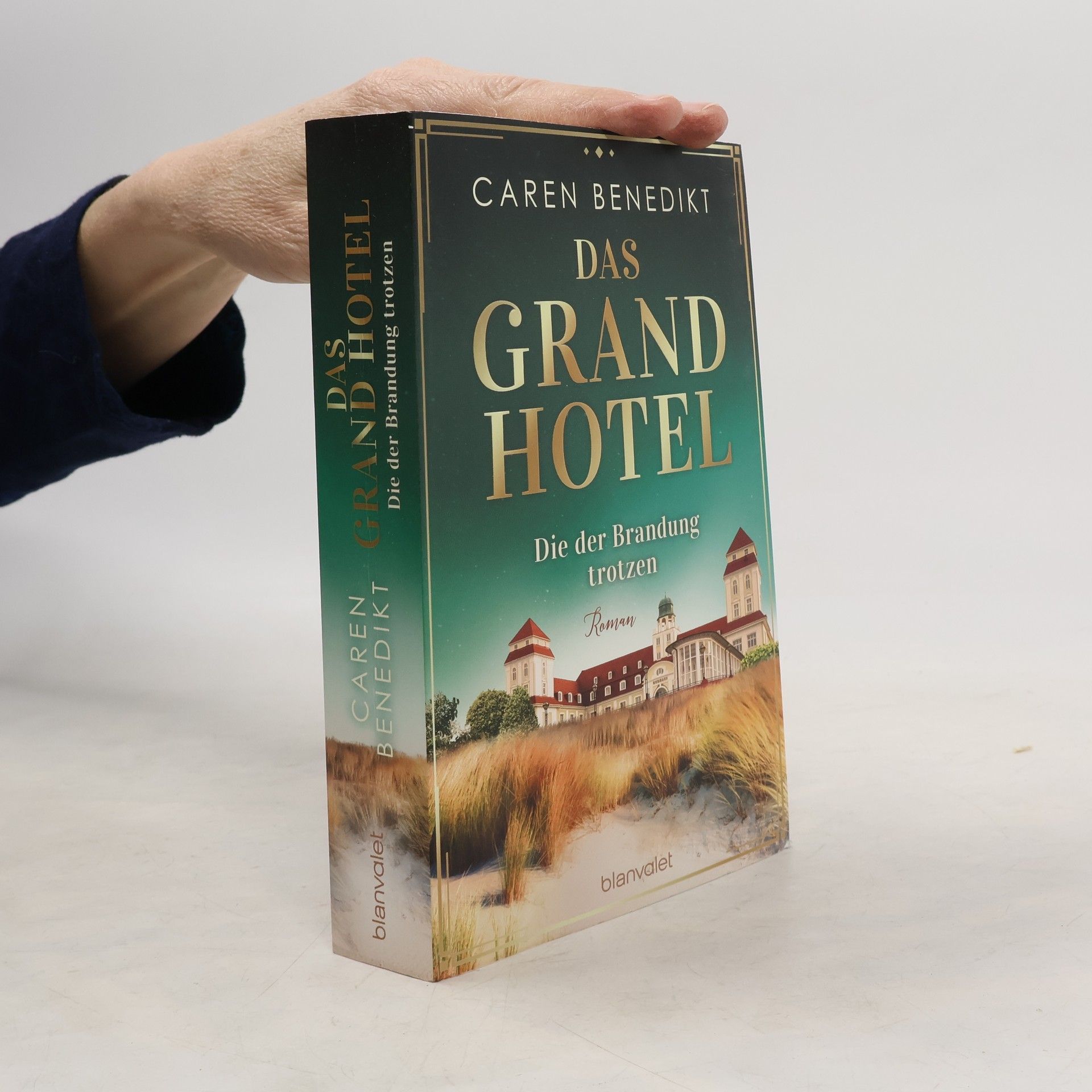 Caren Benedikt Das Grand Hotel - Die der Brandung trotzen