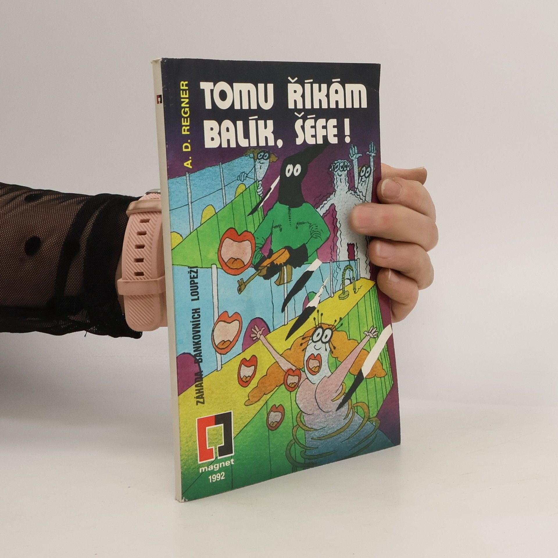 A. D. Regner Tomu říkám balík, šéfe!