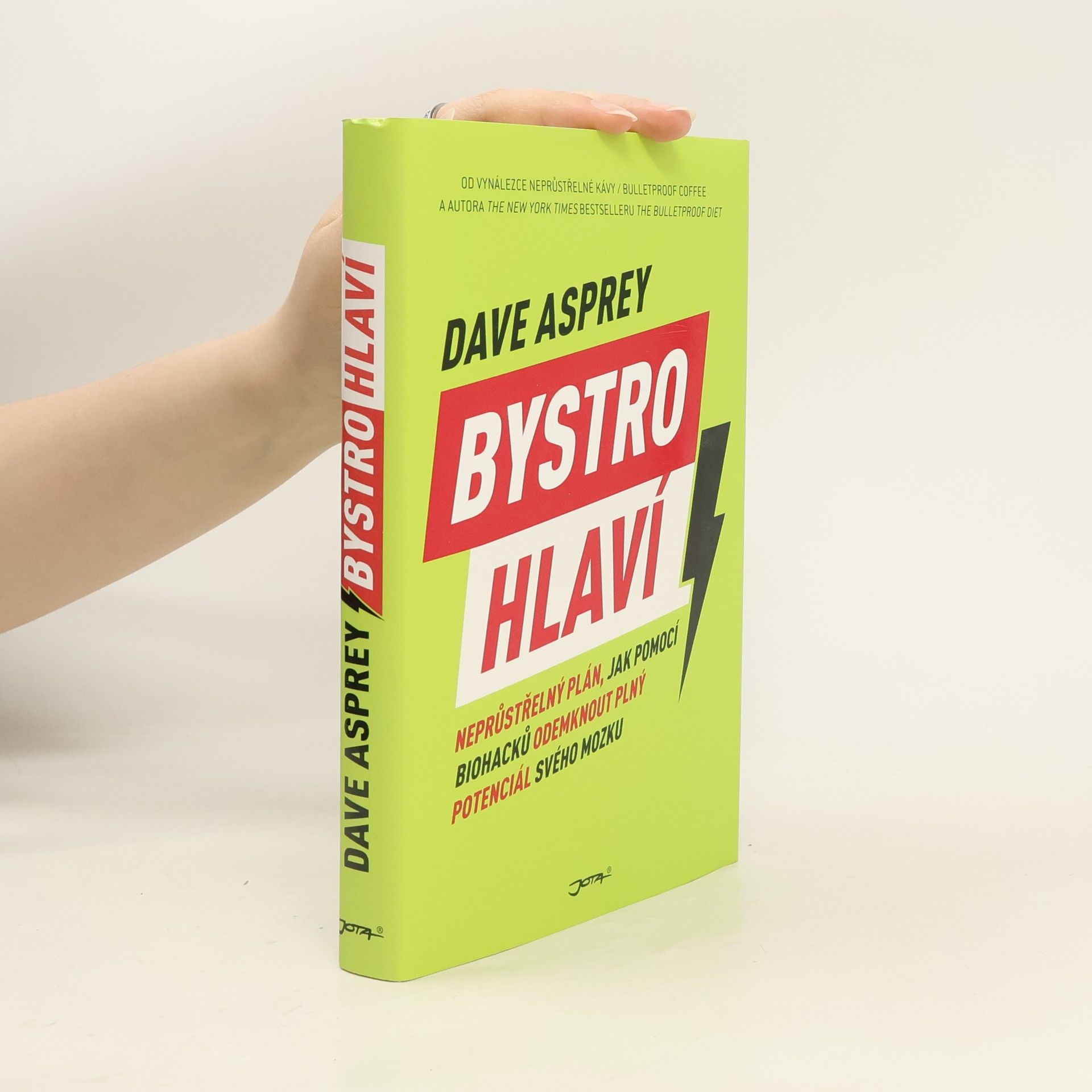 Dave Asprey Bystrohlaví. Neprůstřelný plán, jak pomocí biohacků odemknout plný potenciál svého mozku