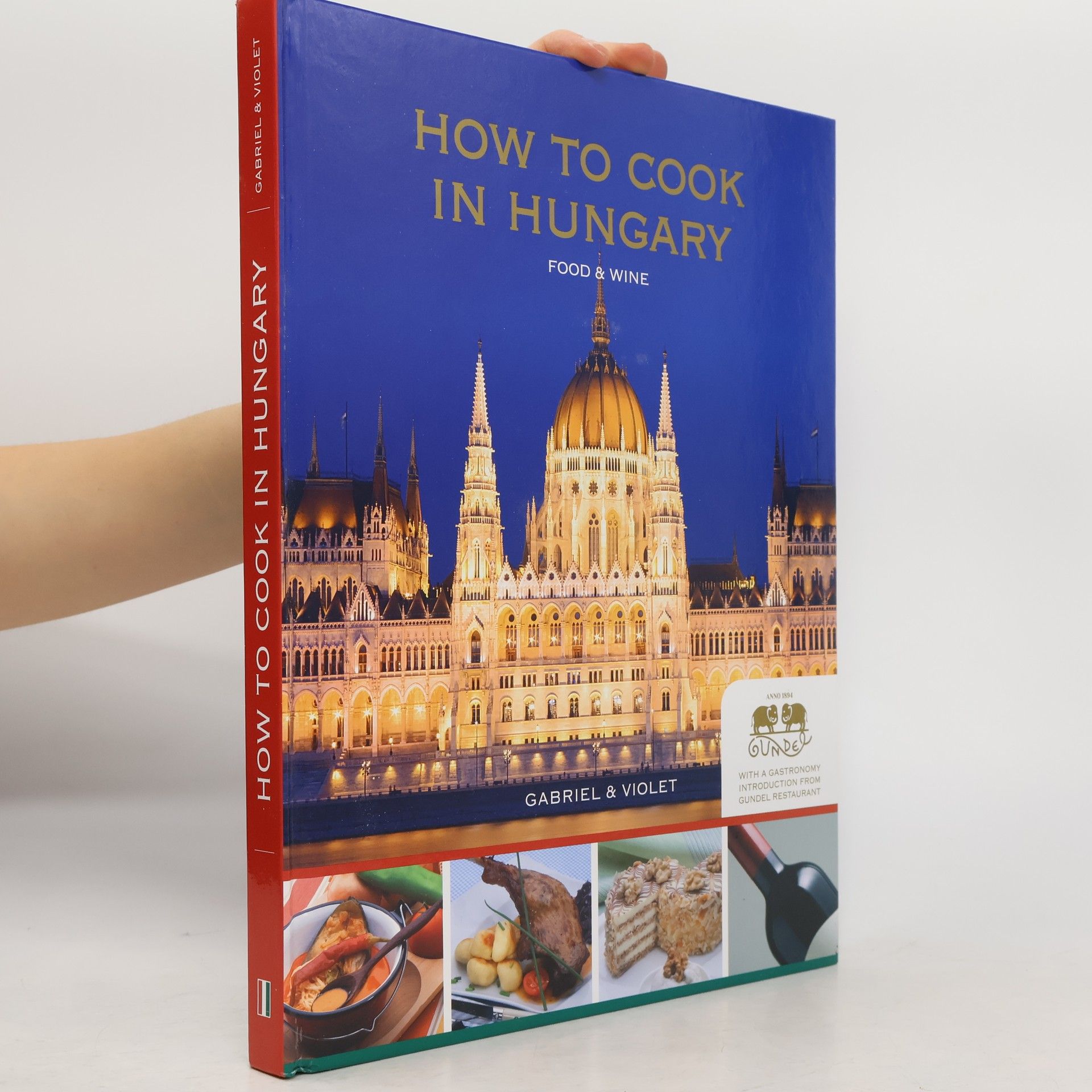 Autorenkollektiv How To Cook In Hungary. Food & Wine