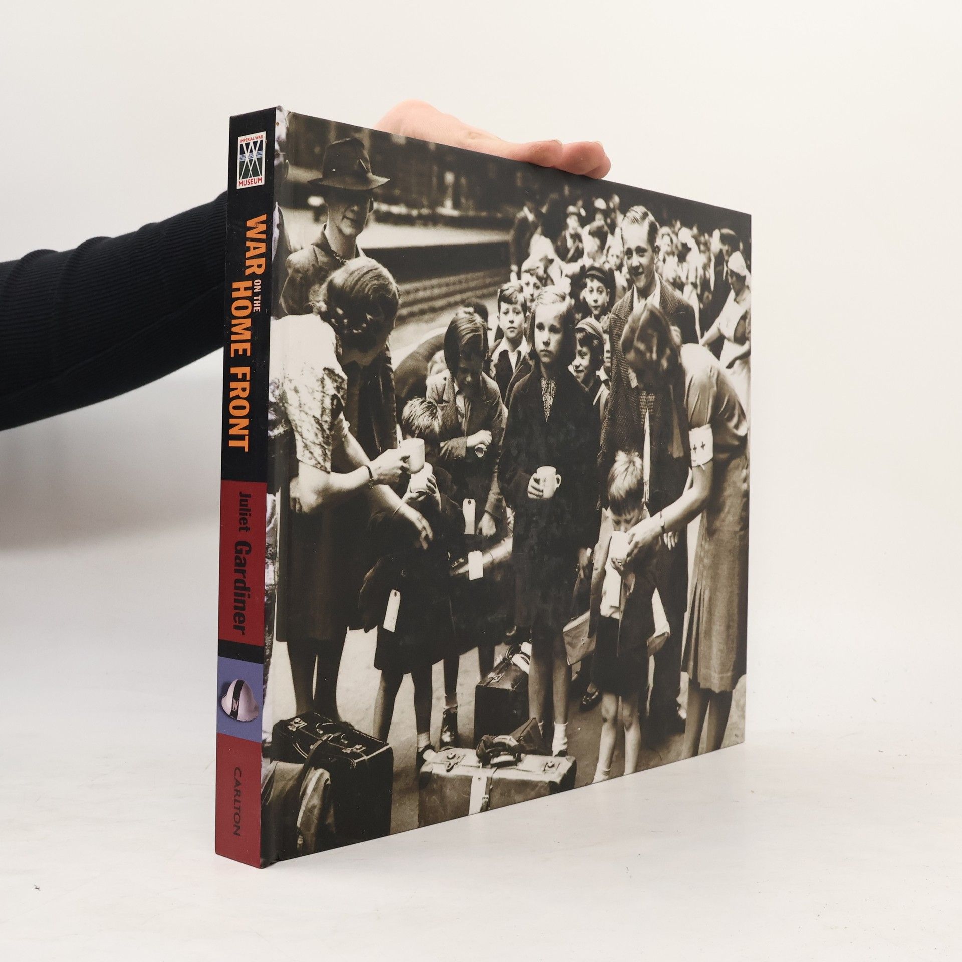 Juliet Gardiner Imperial War Museum: War on the Home Front