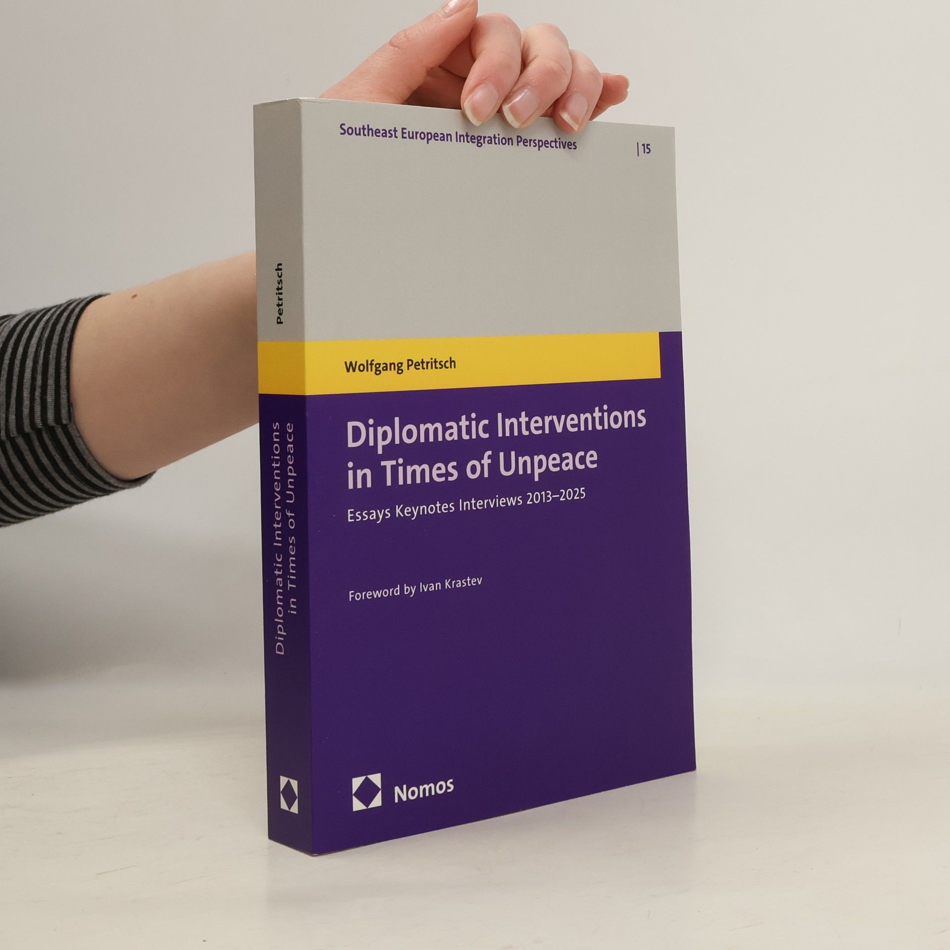 Wolfgang Petritsch Southeast European Integration Perspectives - 15: Diplomatic Interventions in Times of Unpeace