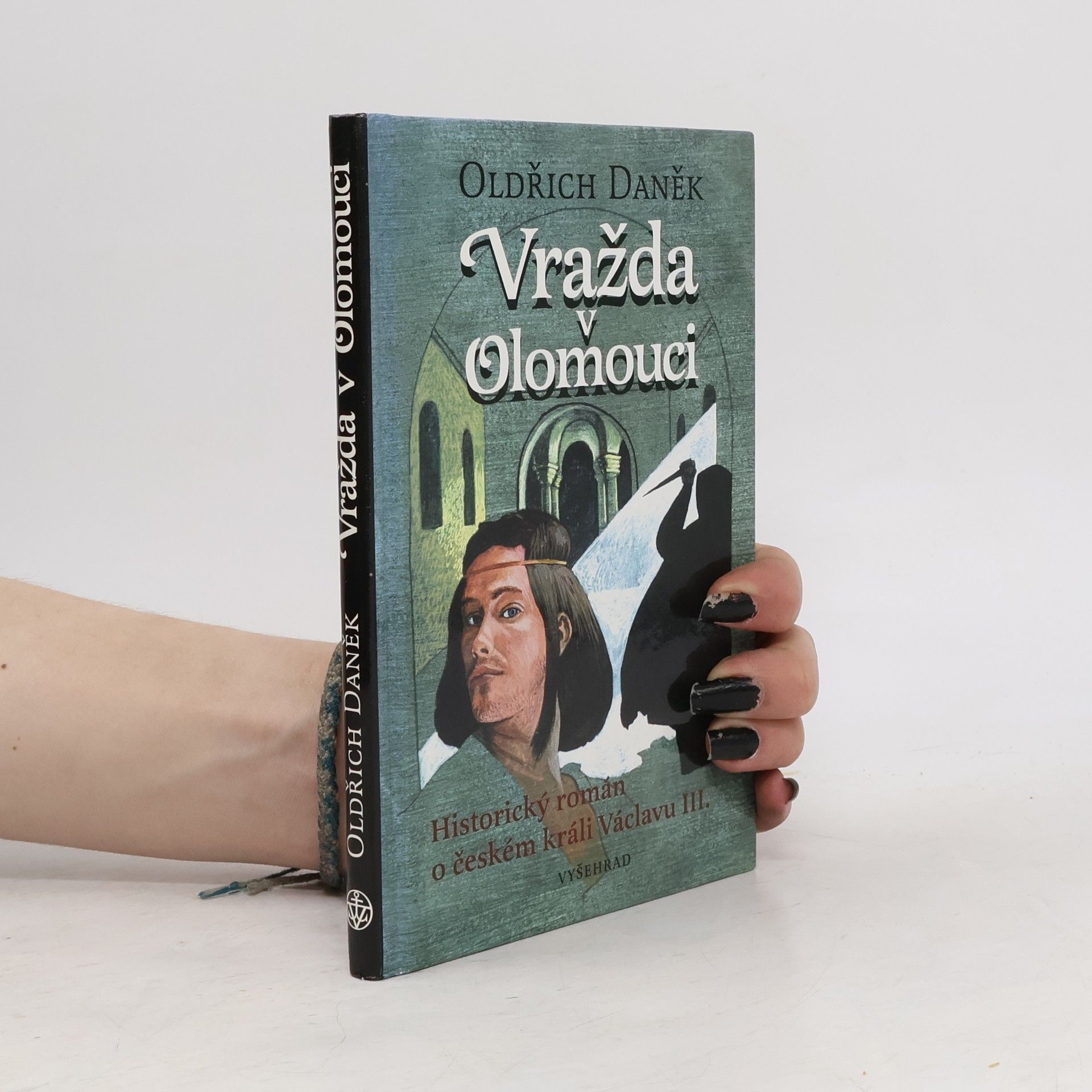 Oldřich Daněk Vražda v Olomouci : historický román o českém králi Václavu III.