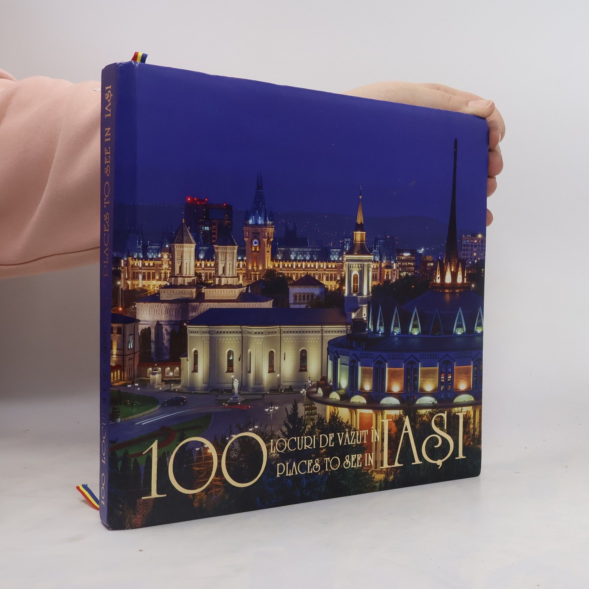 Kolektiv autorů 100 locuri de văzut în Iași. 100 Places To See In Iasi