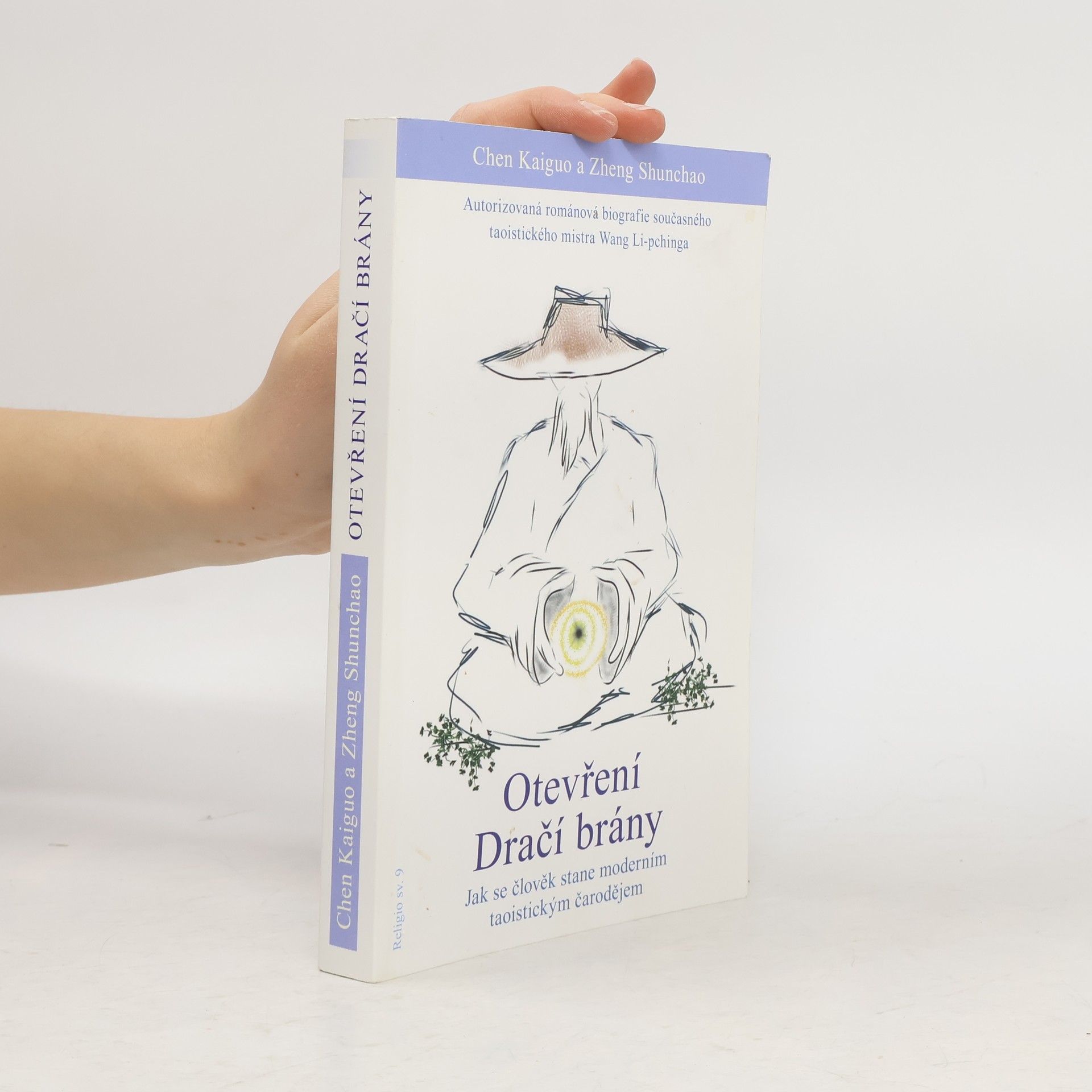 Kaiguo Chen Otevření Dračí brány : jak se člověk stane moderním taoistickým čarodějem