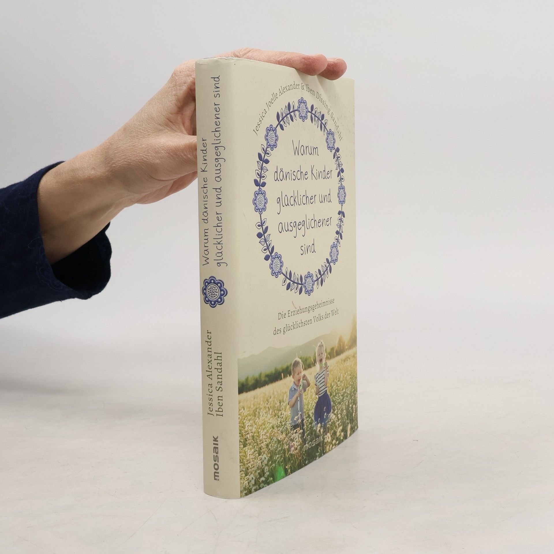Jessica Joelle Alexander Warum dänische Kinder glücklicher und ausgeglichener sind
