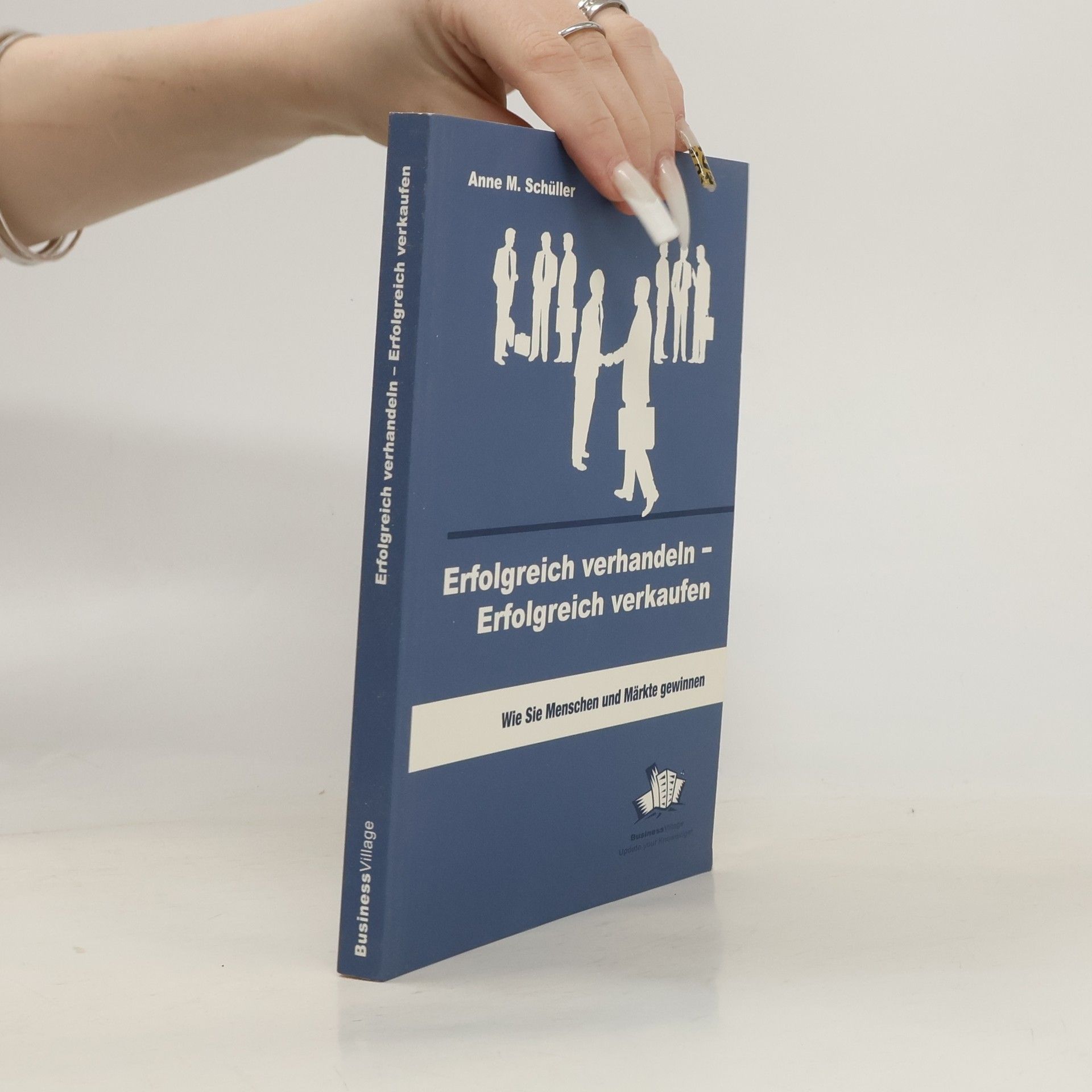 Anne M. Schüller Erfolgreich Verhandeln - erfolgreich Verkaufen