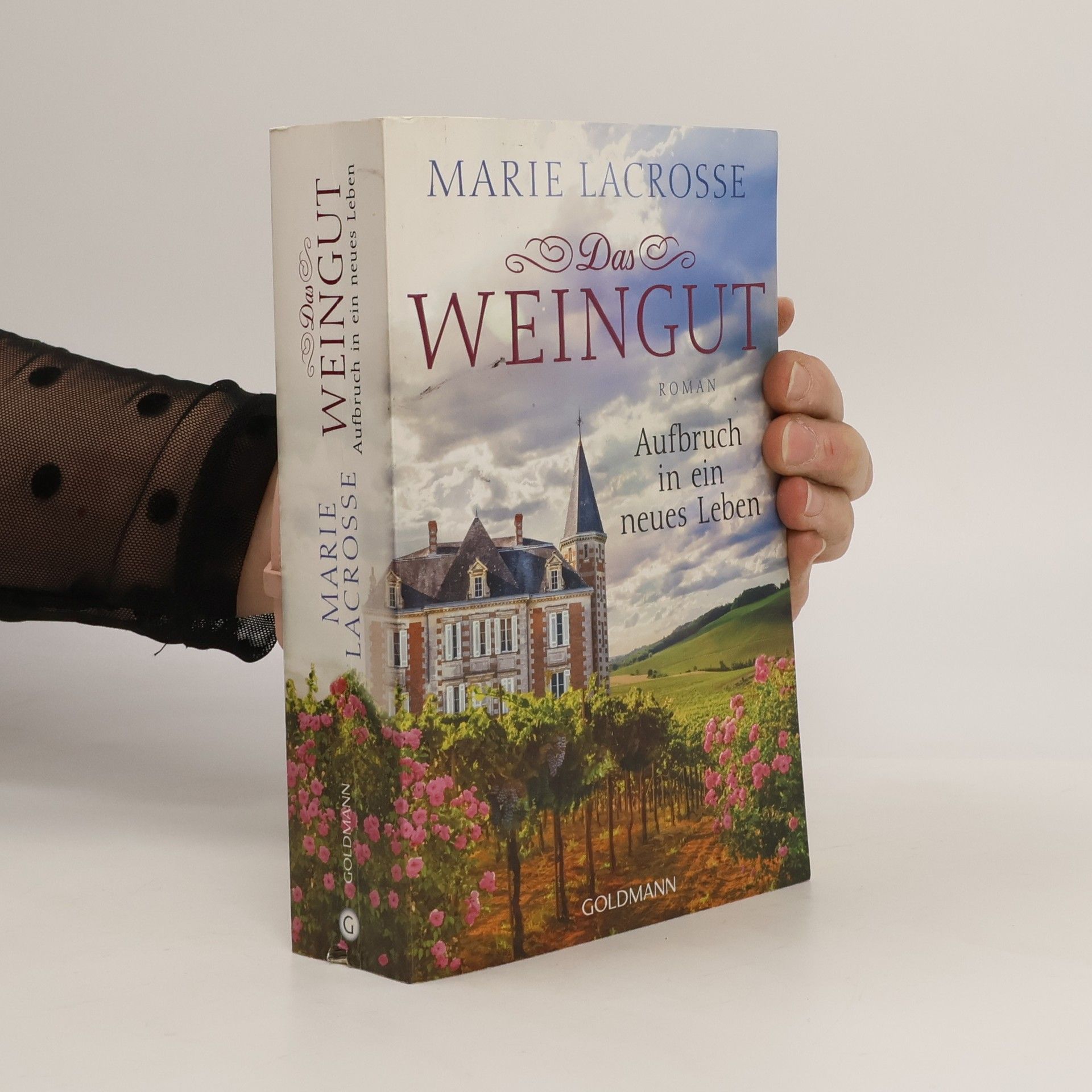 Marie Lacrosse Das Weingut - Aufbruch in ein neues Leben