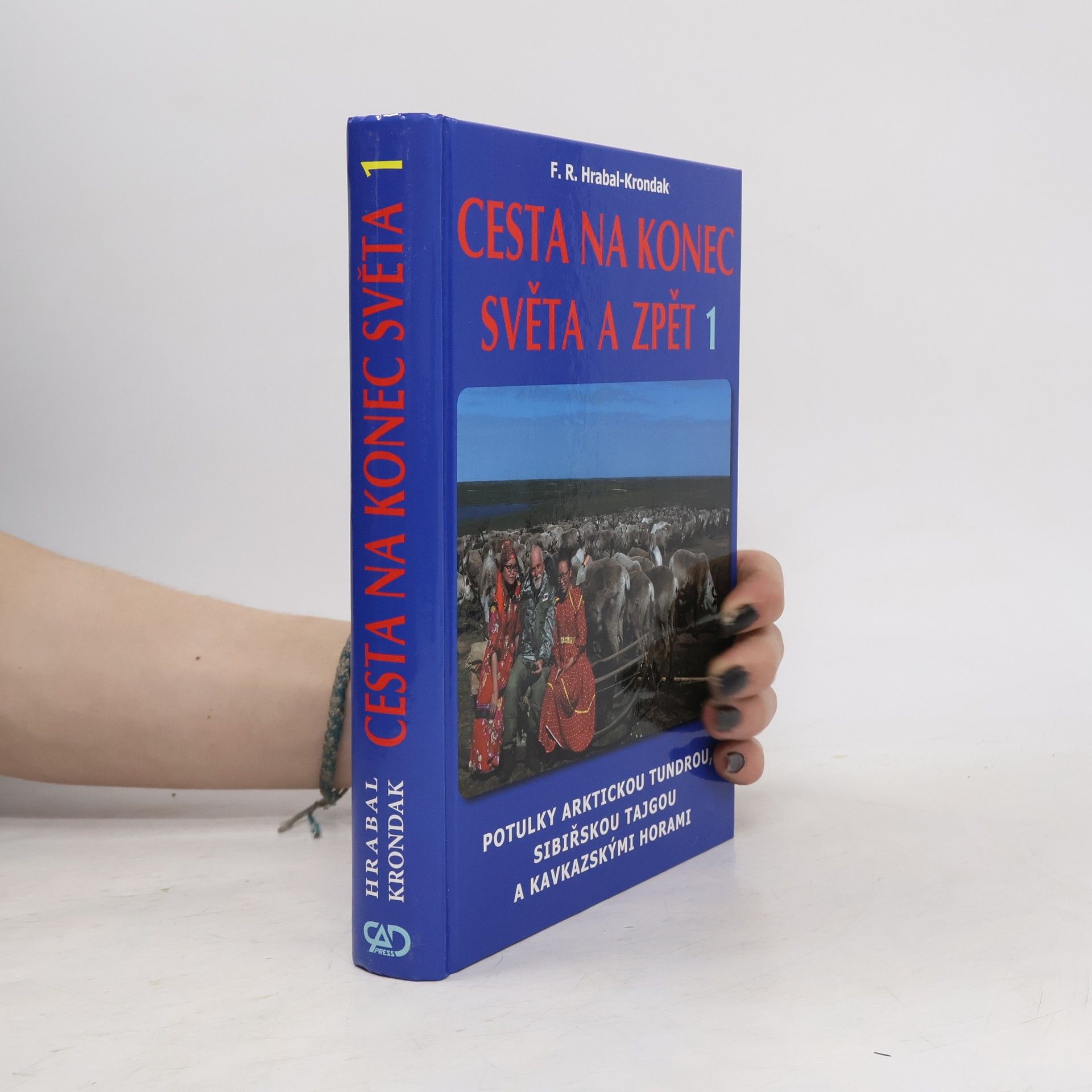 František Richard Hrabal Krondak Cesta na konec světa a zpět. 1. díl