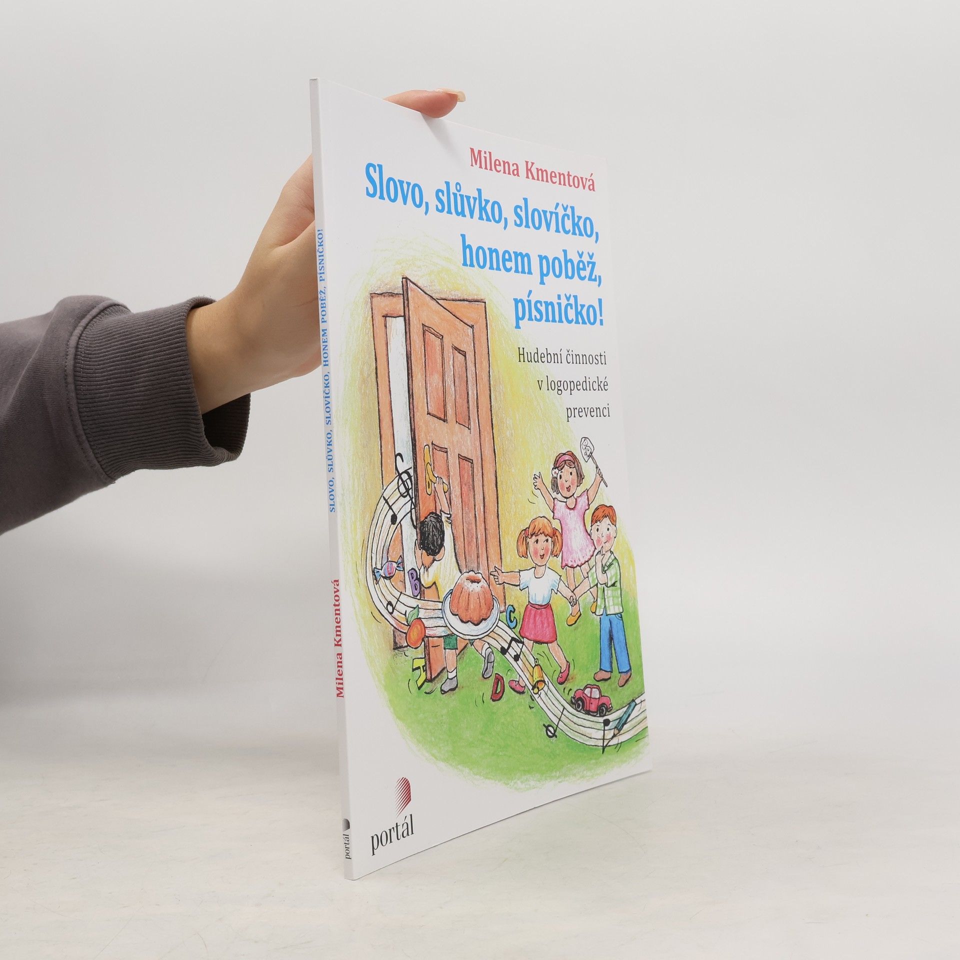 Milena Kmentová Slovo, slůvko, slovíčko, honem poběž, písničko!