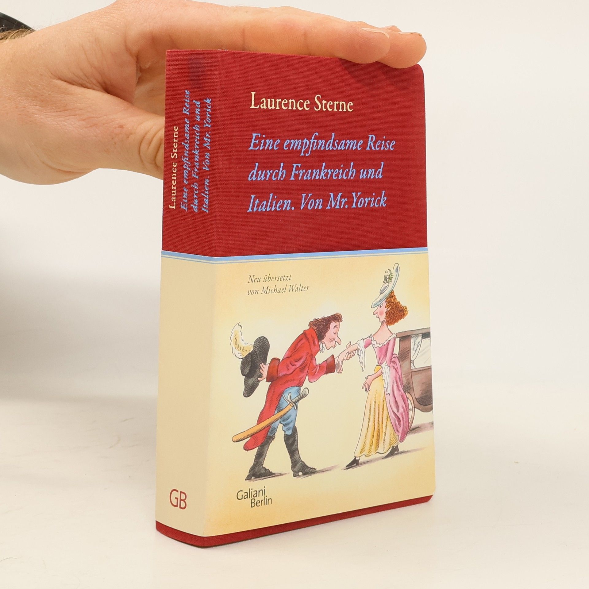 Laurence Sterne Eine empfindsame Reise durch Frankreich und Italien von Mr. Yorick neu übersetzt von Michael Walter