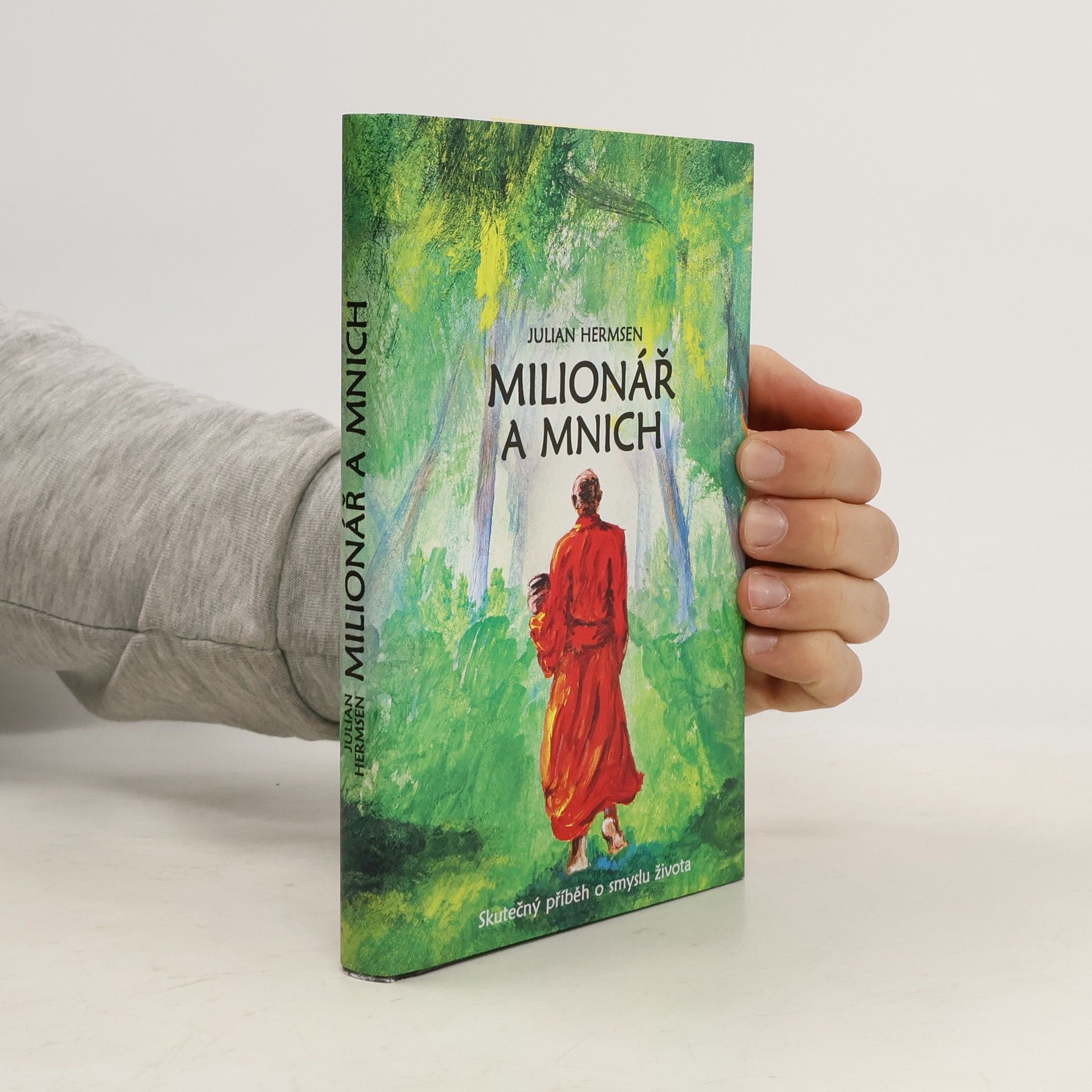 Michaela Škultéty Milionář a mnich. Skutečný příběh o smyslu života