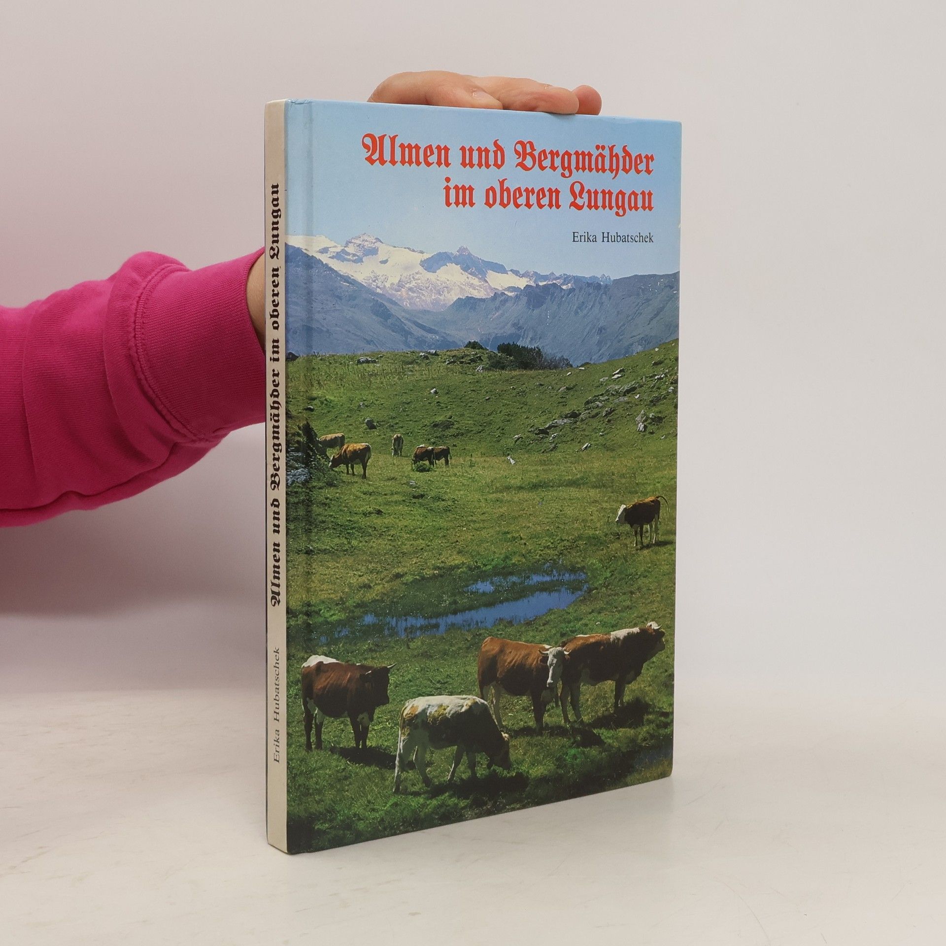 Erika Hubatschek Almen und Bergmähder im oberen Lungau