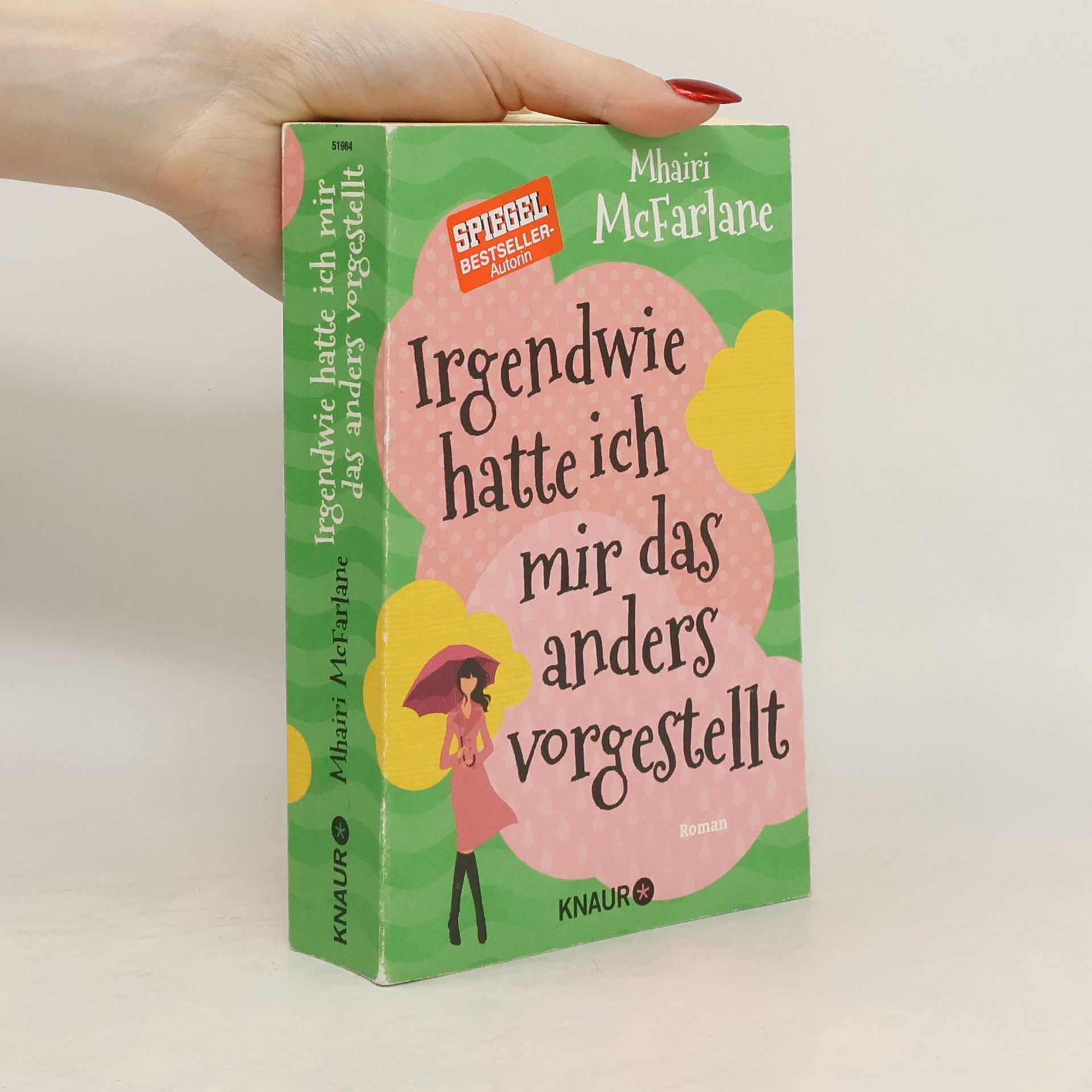 Mhairi McFarlane Irgendwie hatte ich mir das anders vorgestellt : roman