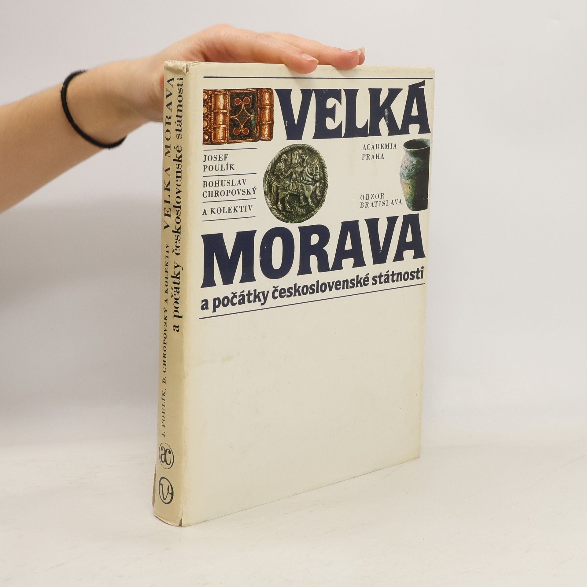 Josef Poulík Velká Morava a počátky československé státnosti