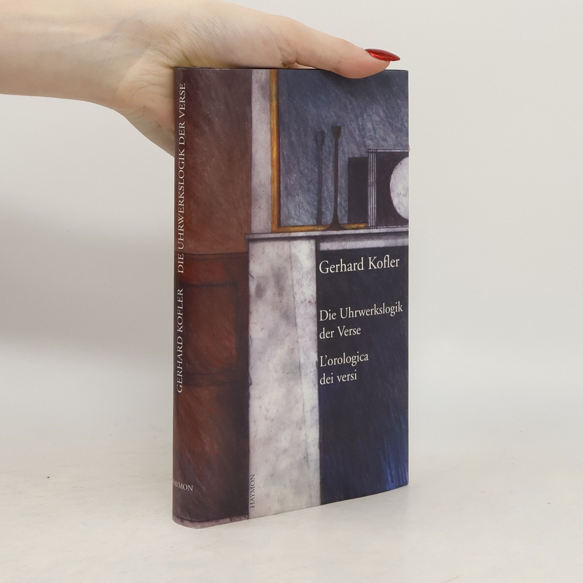 Gerhard Kofler Die Uhrwerkslogik der Verse