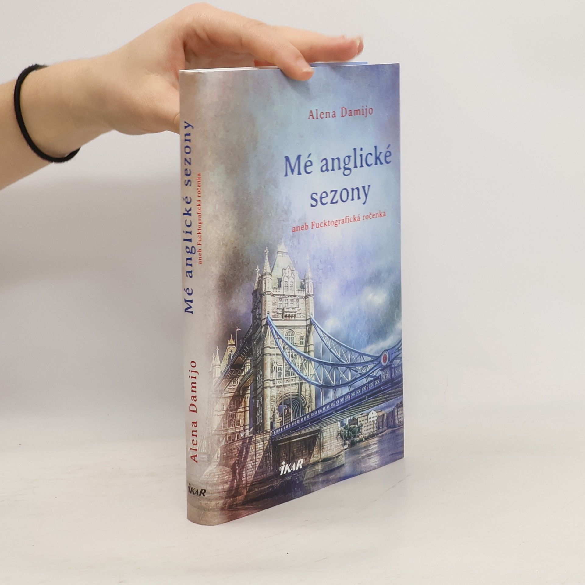 Alena Damijo Mé anglické sezony aneb Fucktografická ročenka