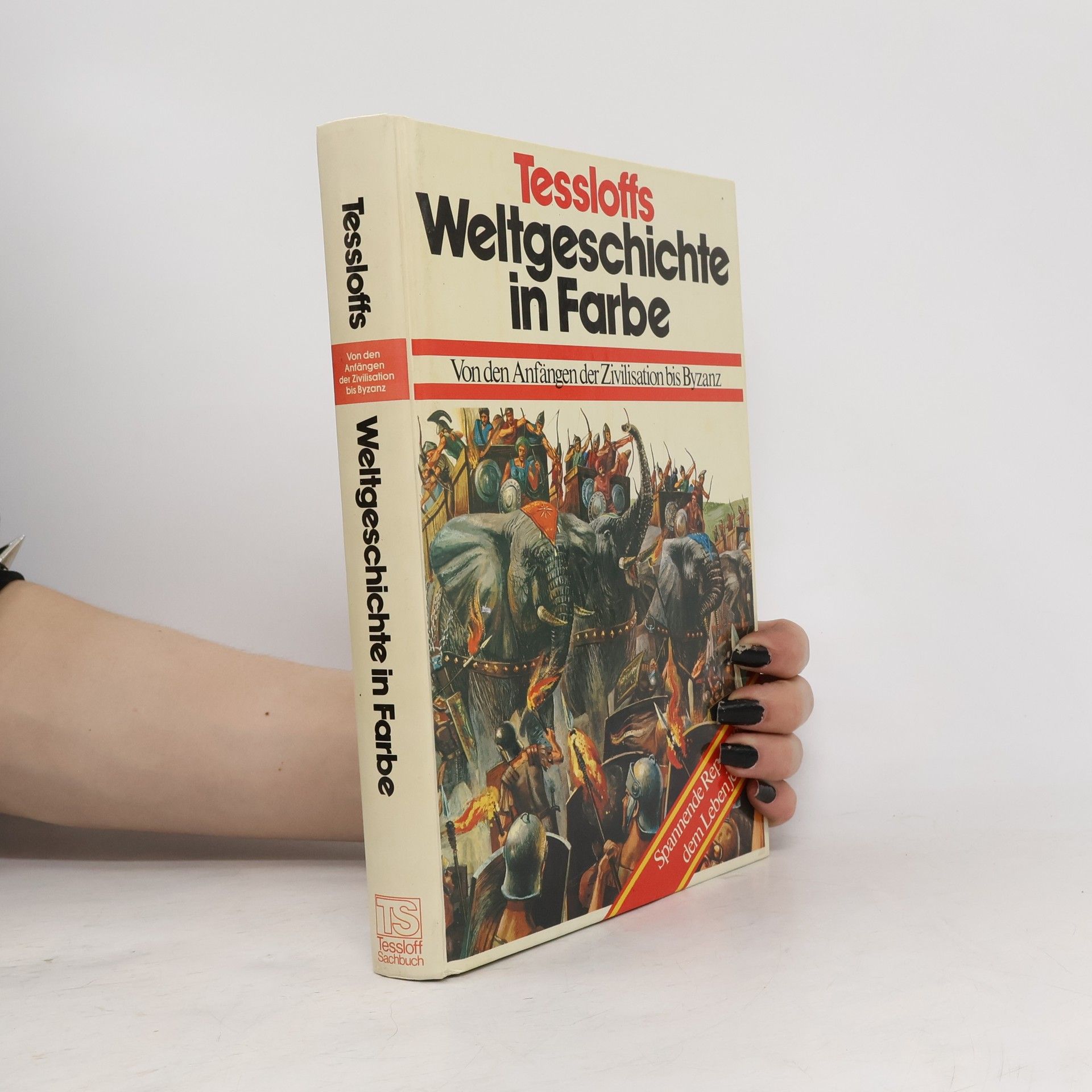 Autorenkollektiv Tessloffs Weltgeschichte in Farbe. Von den Anfängen der Zivilisation bis Byzanz