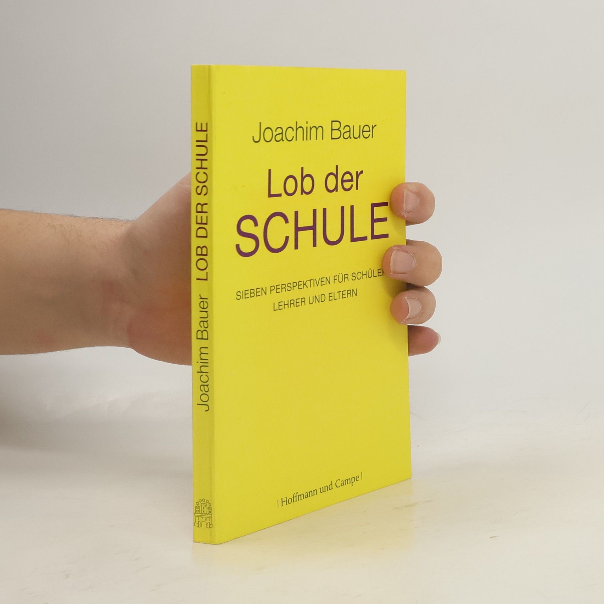 Joachim Bauer Lob der Schule
