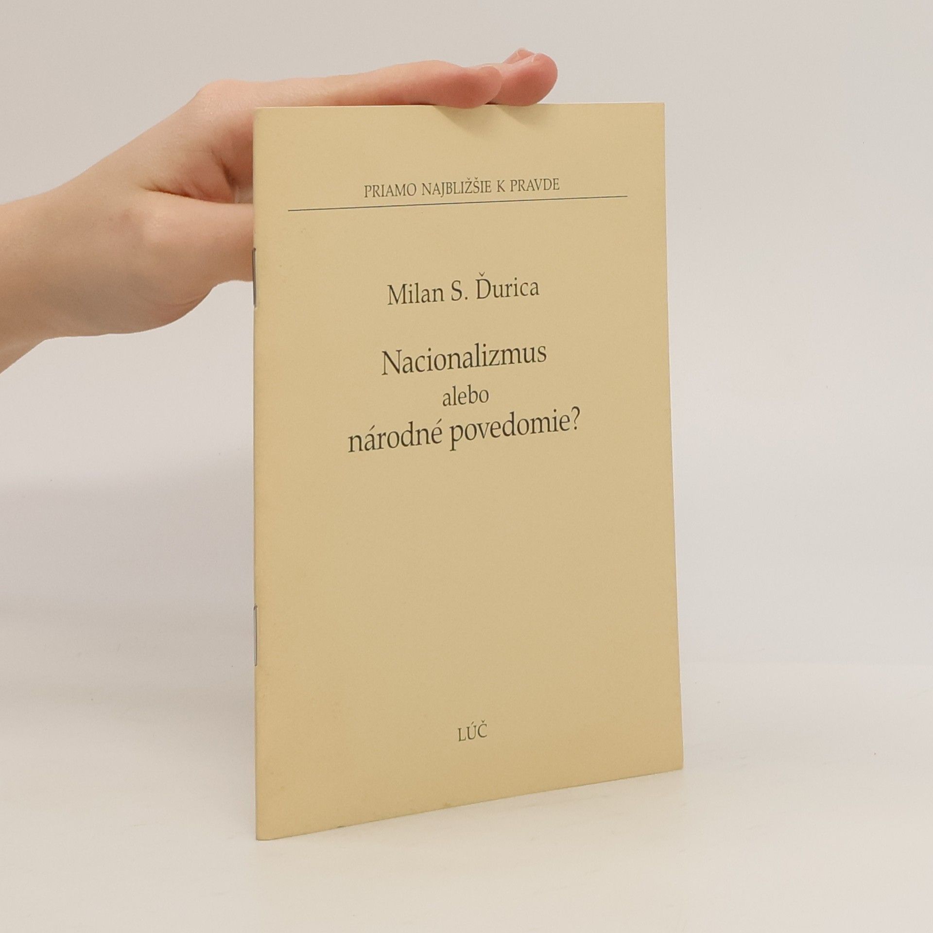 Milan Stanislav Ďurica Nacionalizmus alebo národné povedomie?