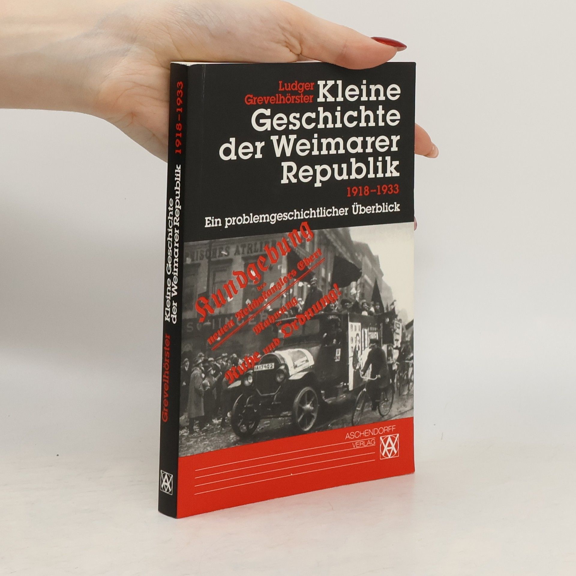 Ludger Grevelhörster Kleine Geschichte der Weimarer Republik 1918 - 1933