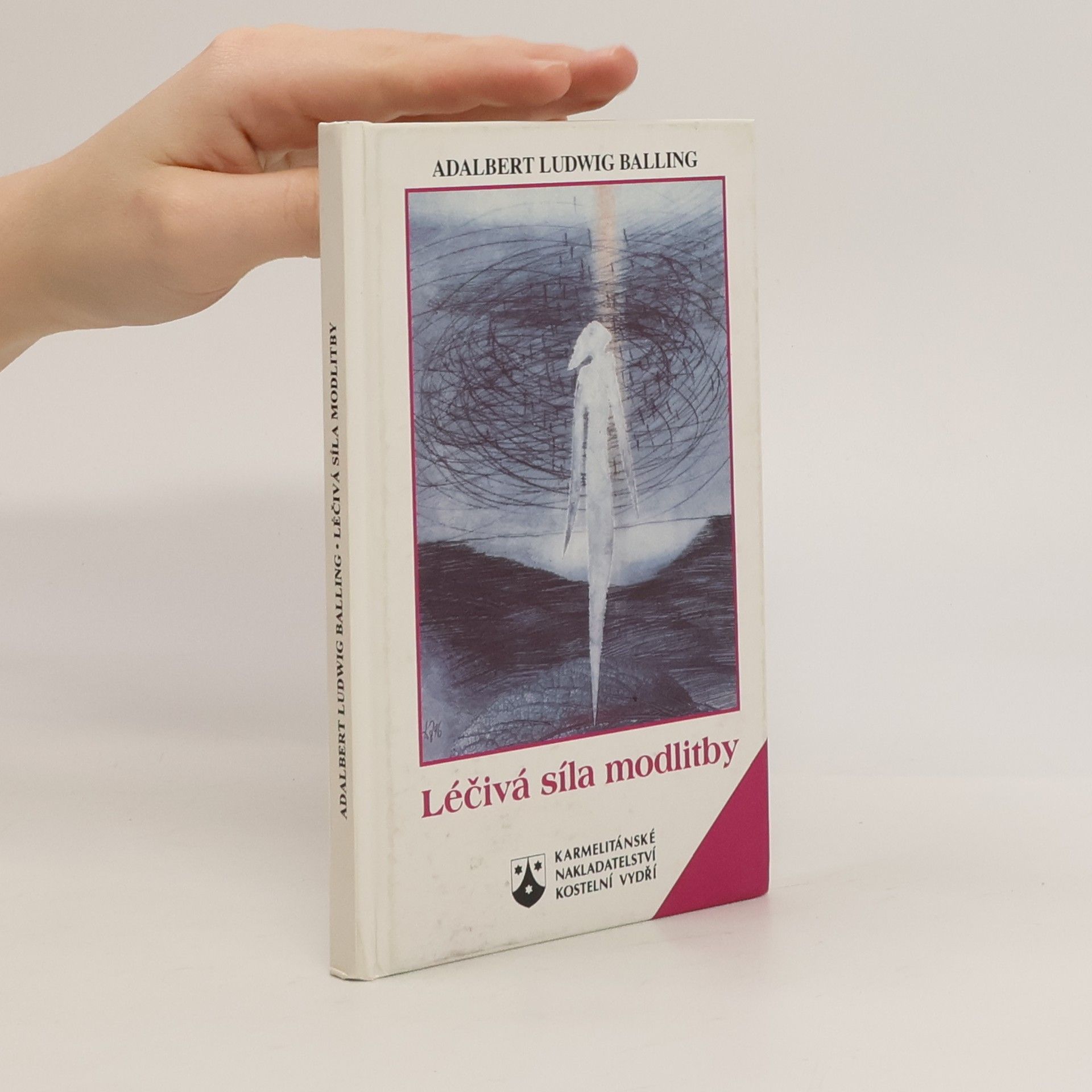 Adalbert Ludwig Balling Léčivá síla modlitby