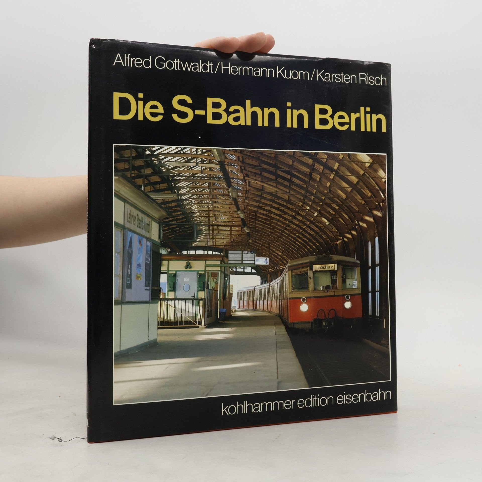 Alfred Bernd Gottwaldt Die S-Bahn in Berlin