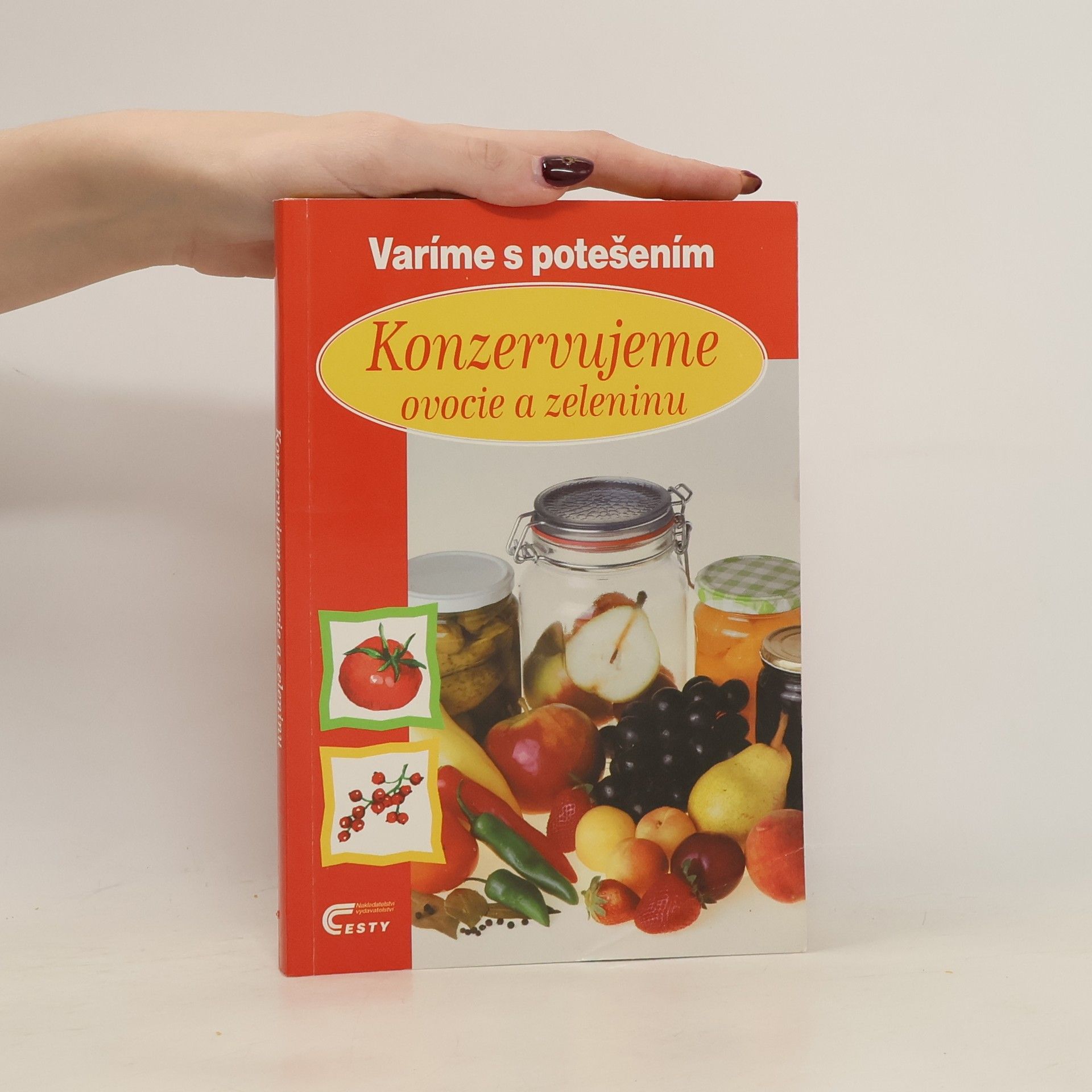 Jaroslav Vašák Konzervujeme ovocie a zeleninu